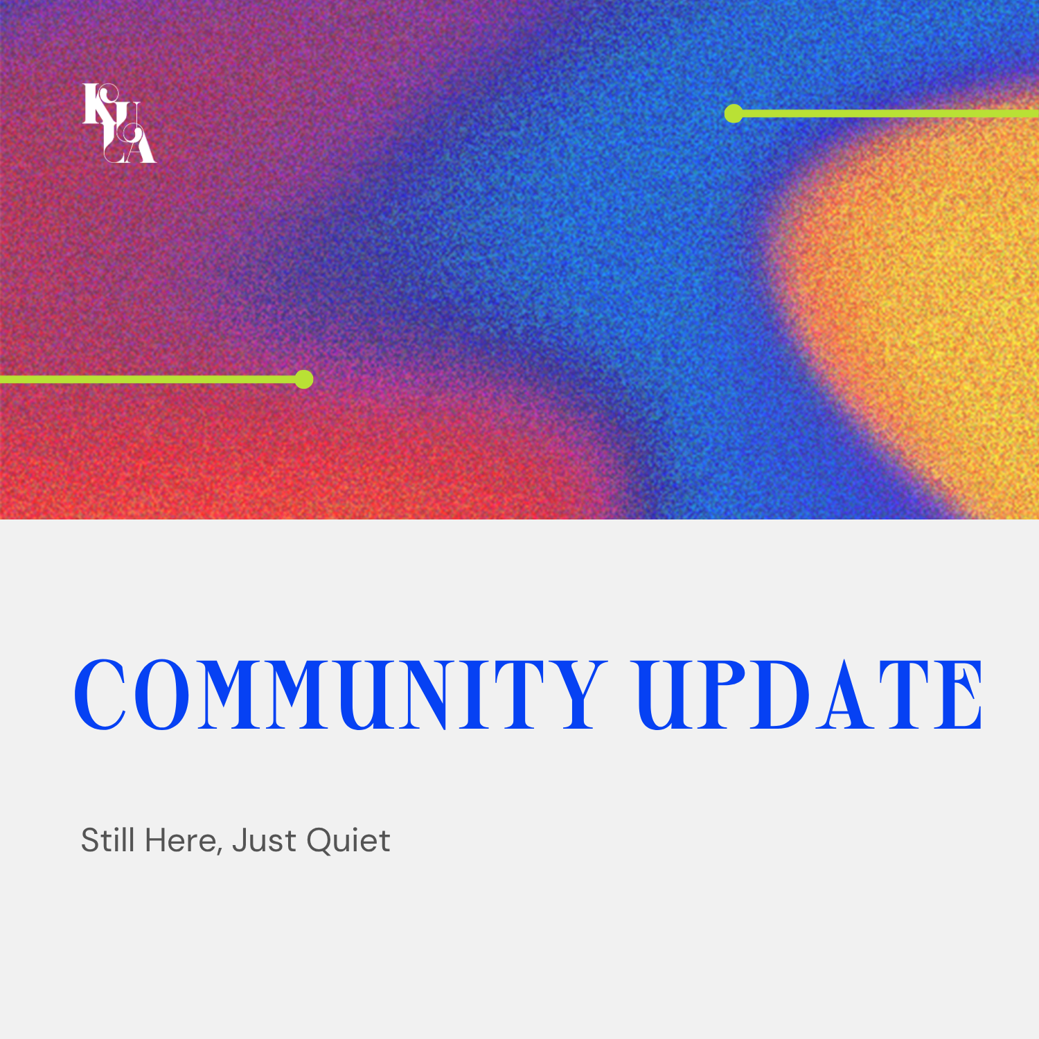 Still Here, Just Quieter