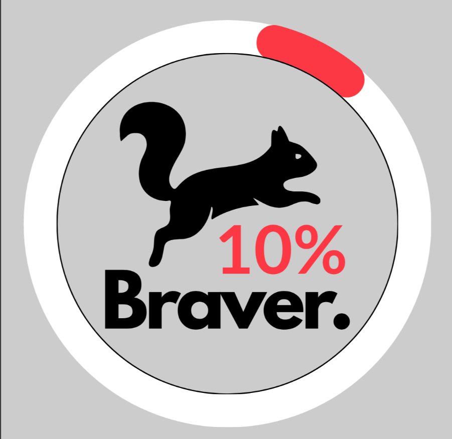 10% Braver…