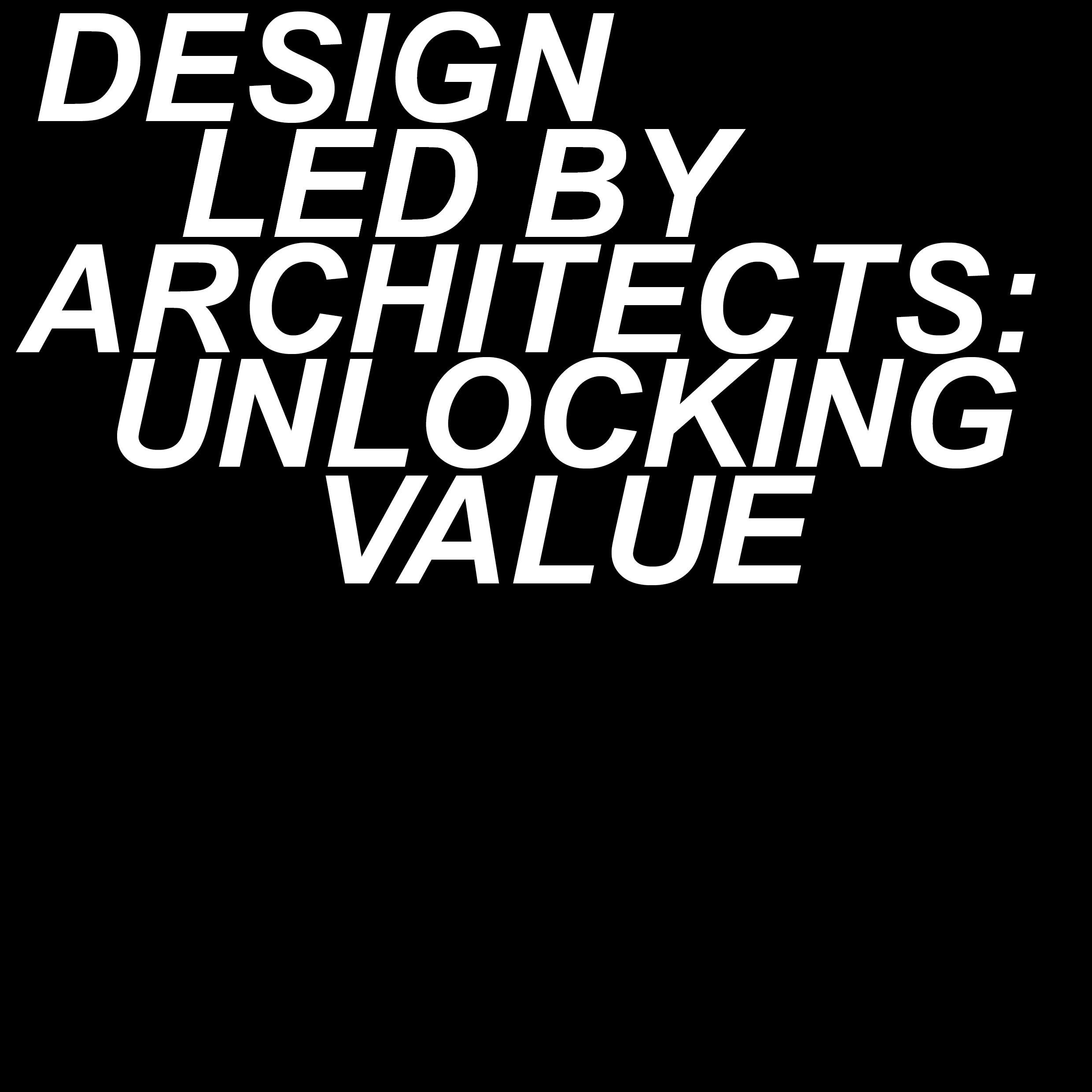 Design Led By Architects: Unlocking Value