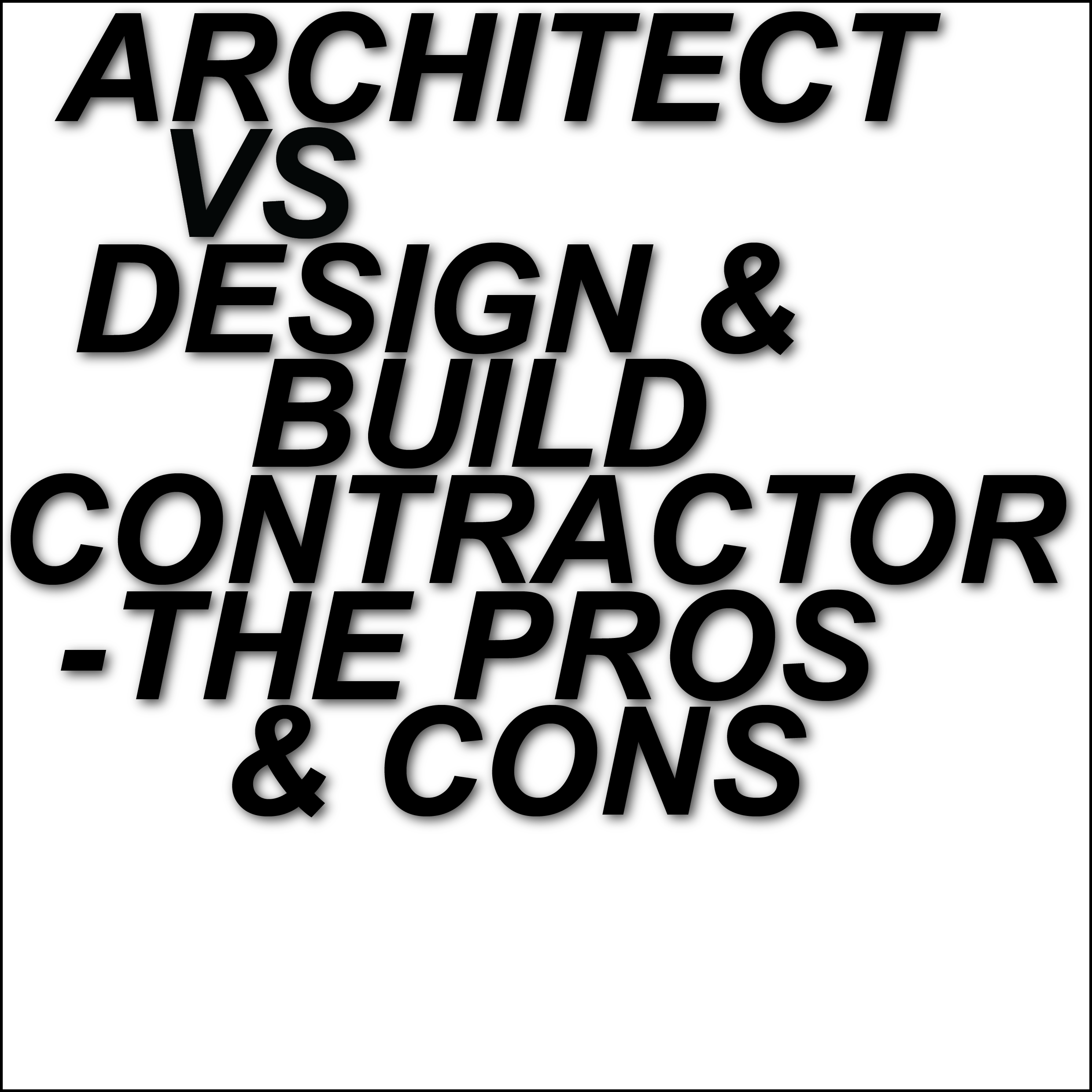 Architect vs Design & Build Contractor: Which Is Right for Your Home Project?