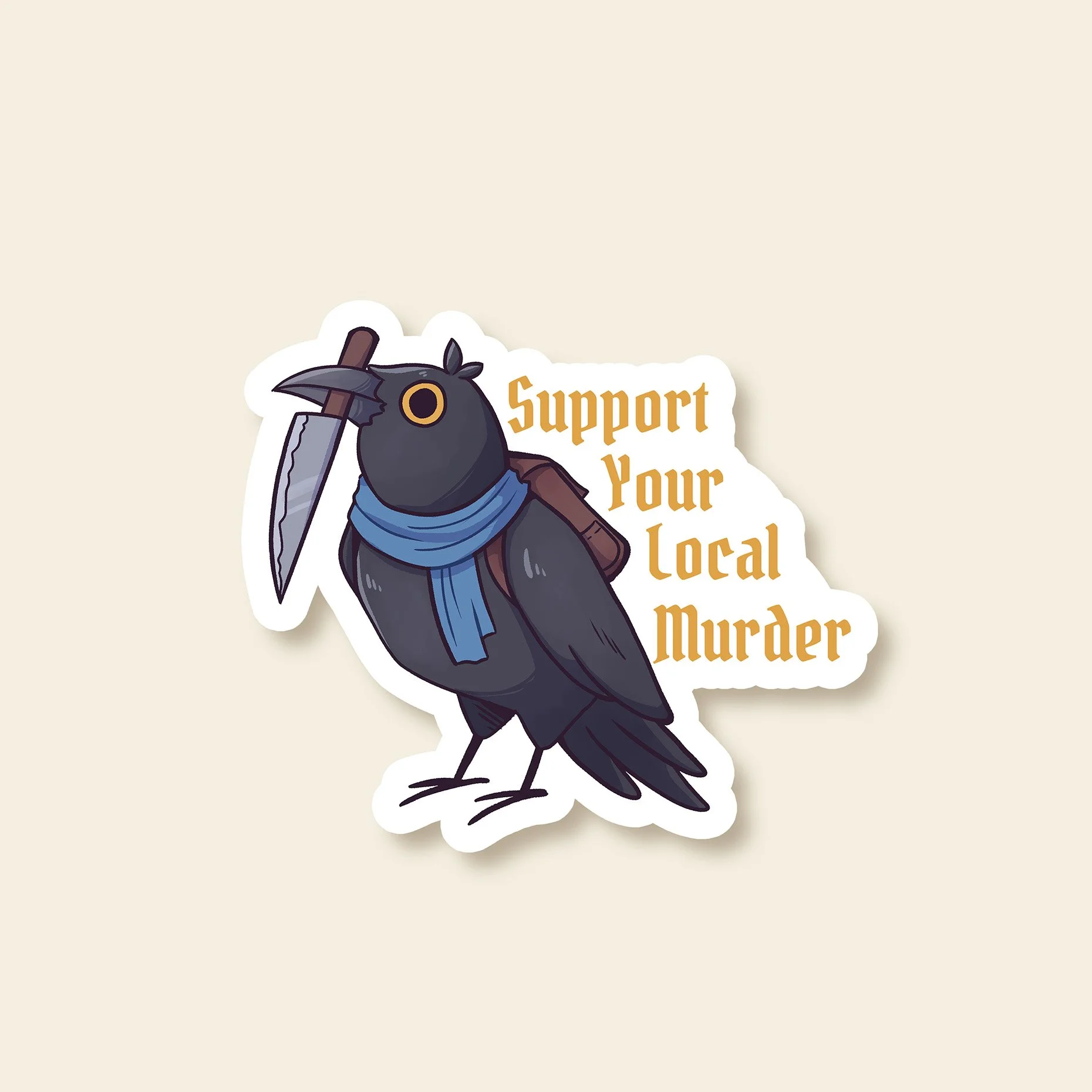 Support your local murder - Sticker