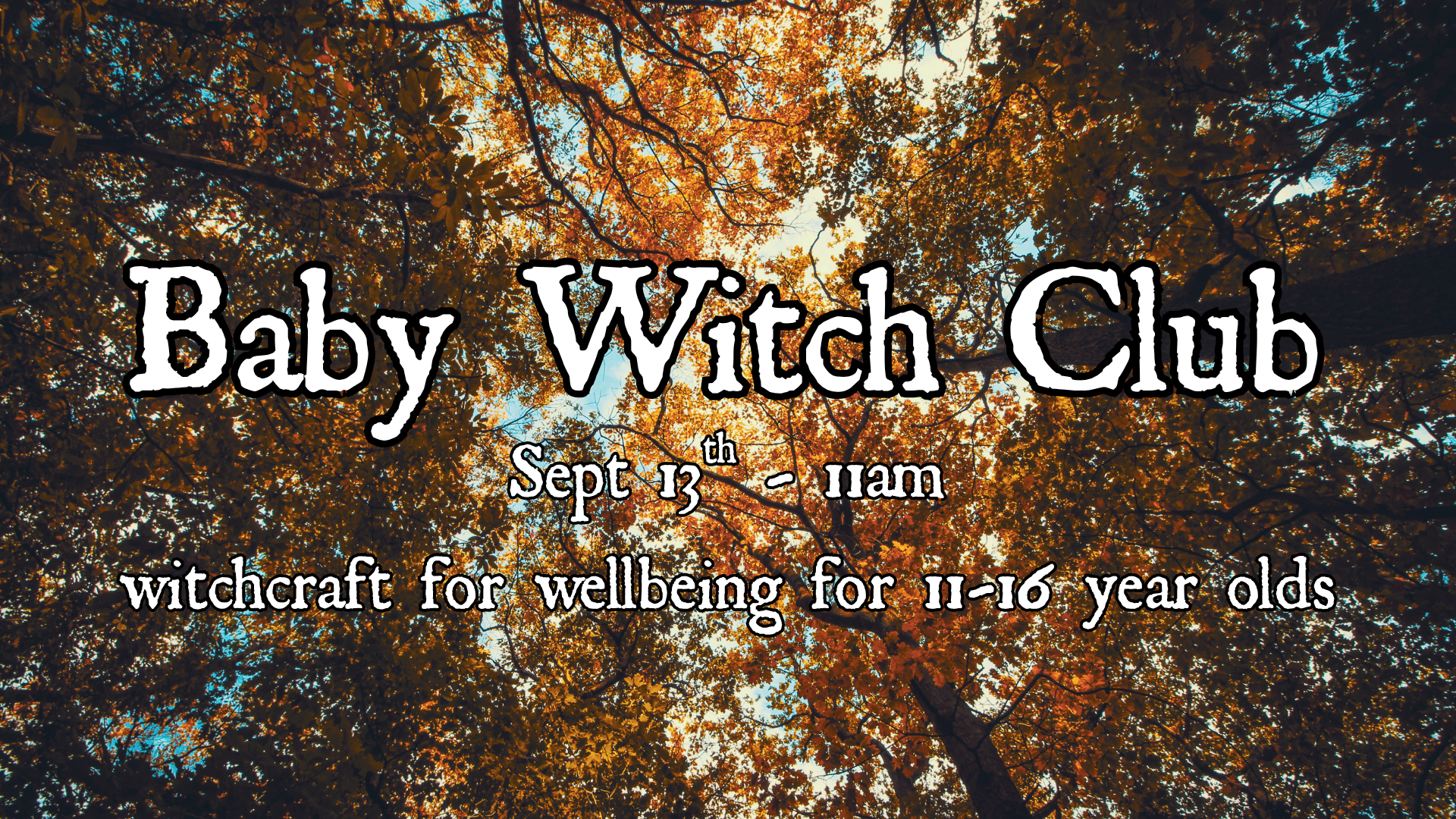 Baby Witch Club - Witchcraft for Wellbeing for 11-16 Year Olds