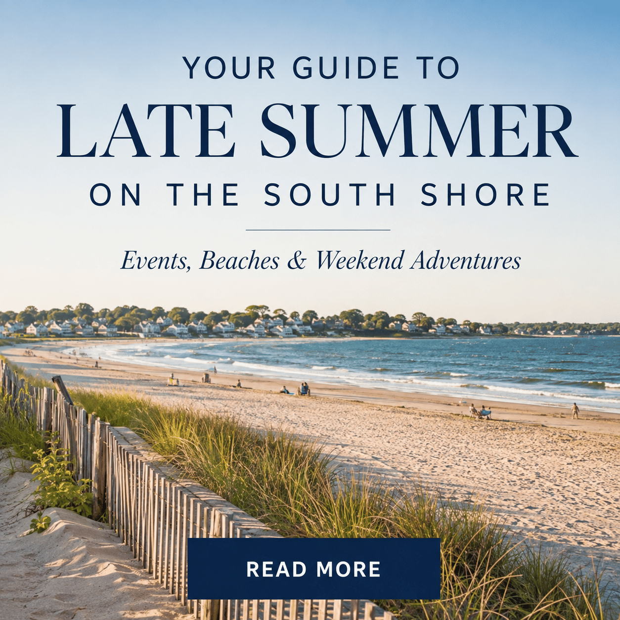 Your Guide to Late Summer on the South Shore: Events, Beaches &amp; Weekend Adventures