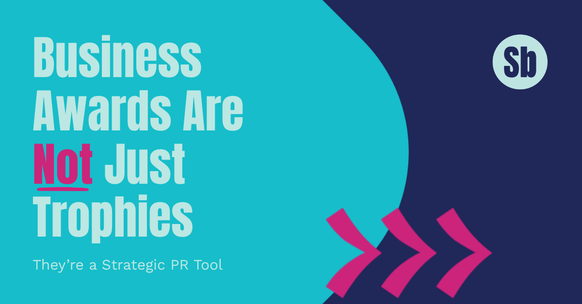 Business Awards Are Not Just Trophies — They’re a Strategic PR Tool