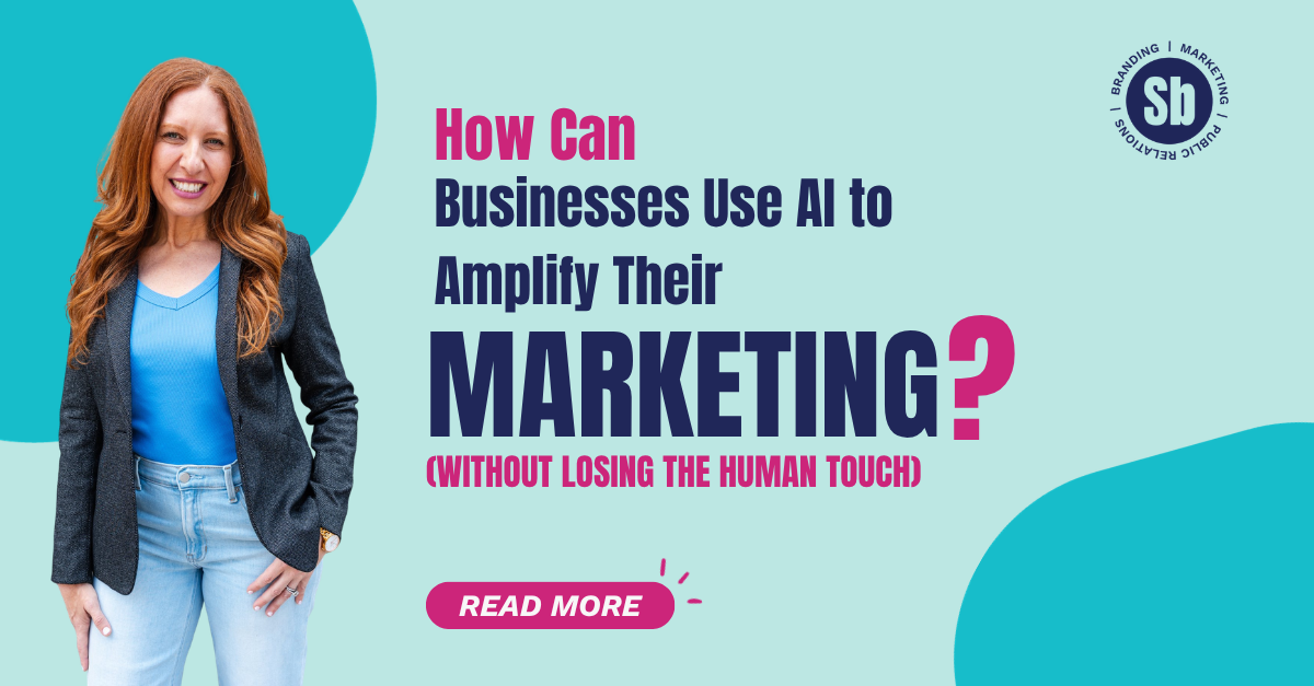 How Can Businesses Use AI to Amplify Their Marketing (without losing the human touch)?