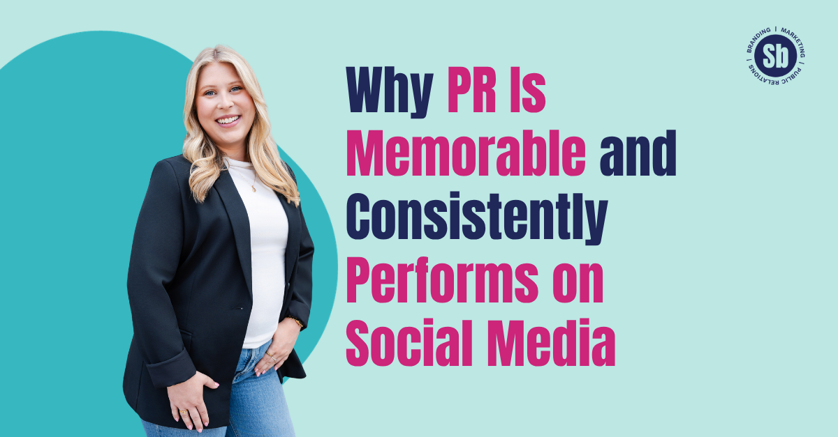 Why PR Is Memorable and Consistently Performs on Social Media
