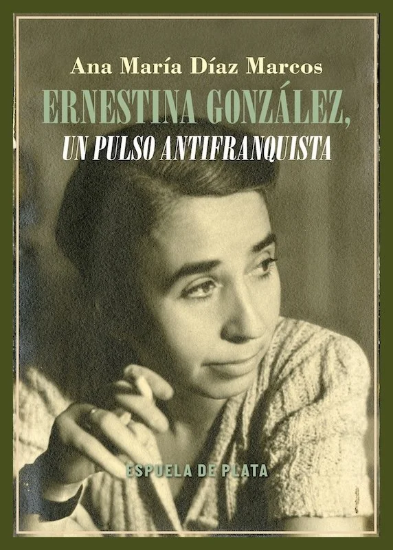 Portada del libro "Ernestina González, un pulso antifranquista"