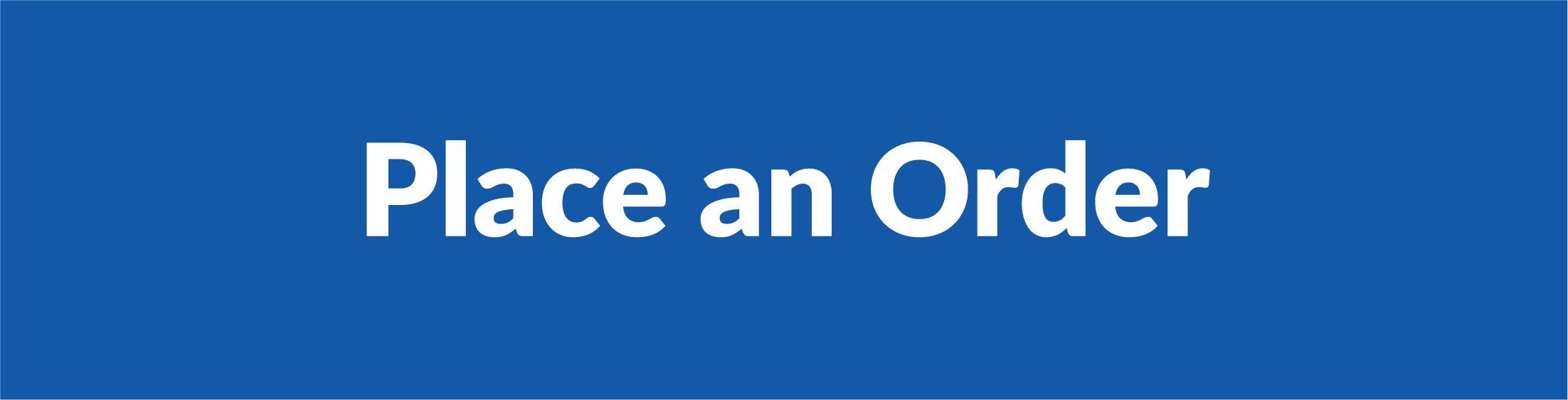 Blue button that reads "Place an Order"
