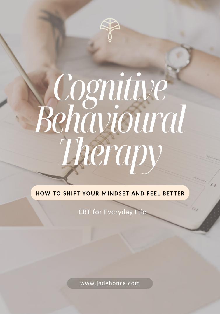 Cognitive Behavioural Therapy: How to Shift Your Mindset and Feel Better