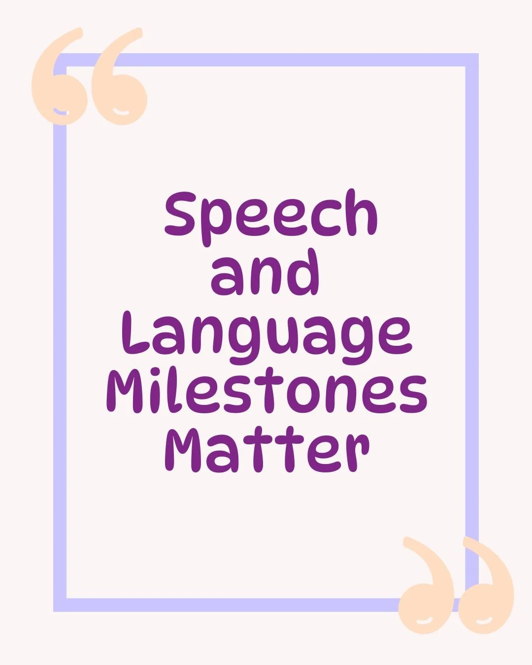 Why do Speech and Language Milestones Matter?