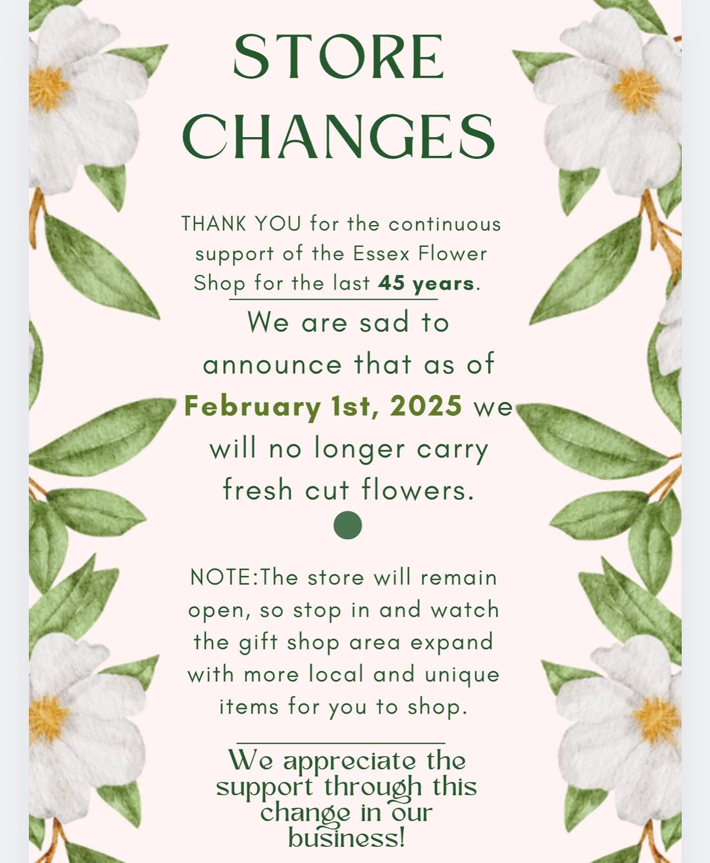 As the new year begins, we would like to THANK YOU for supporting the Essex Flower Shop portion of our business. We greatly appreciate all the customers and flowers sold and bouquets made over the last 45 years. 

From bouquets for anniversaries, cor