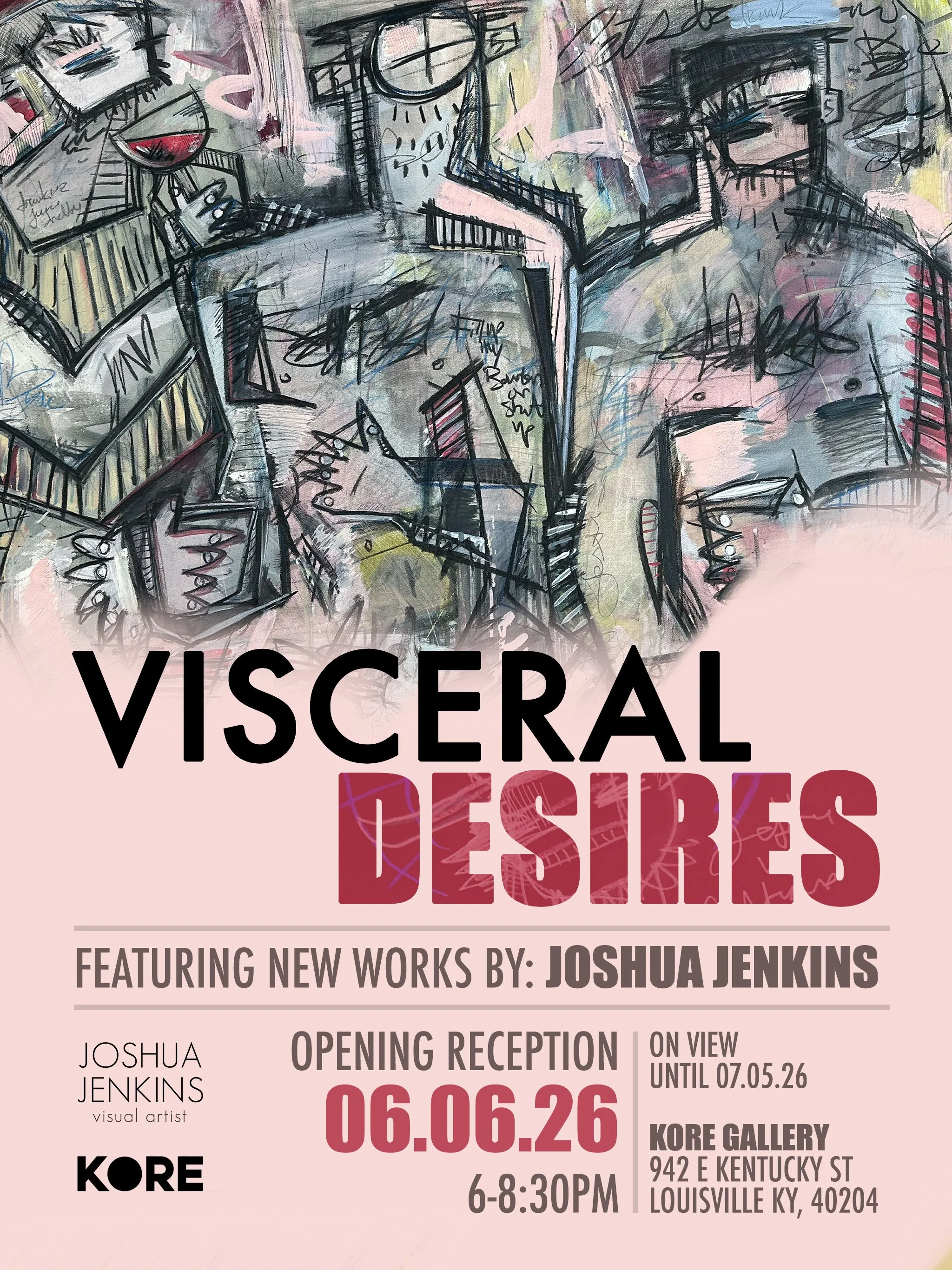 'Visceral Desires' a solo exhibition featuring new works by Joshua Jenkins at KORE Gallery (Louisville, KY). Opening reception is on Saturday, June 6th 2026 from 6 to 8:30 PM. Exhibition will run through July 5th.