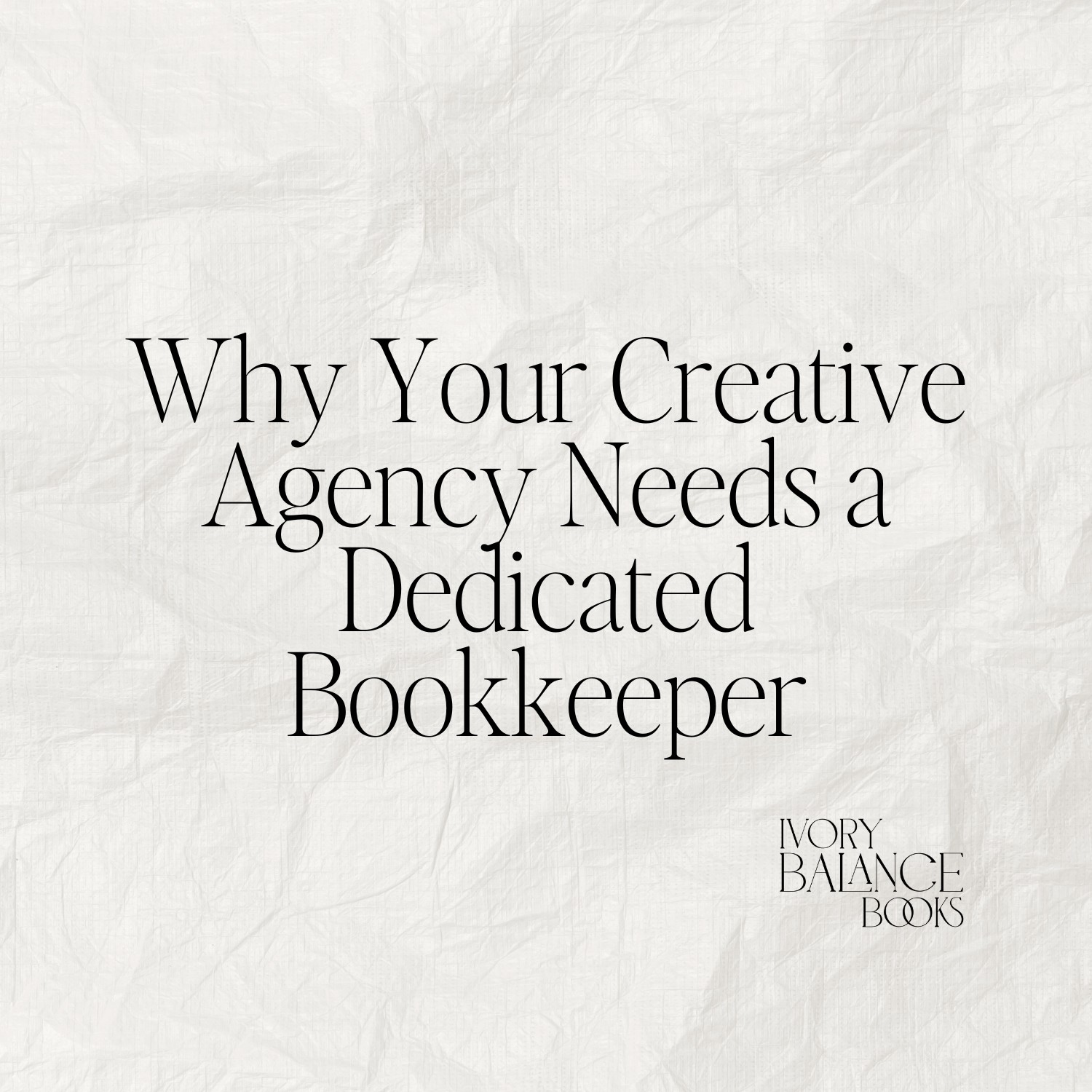 Why Your Creative Agency Needs a Dedicated Bookkeeper