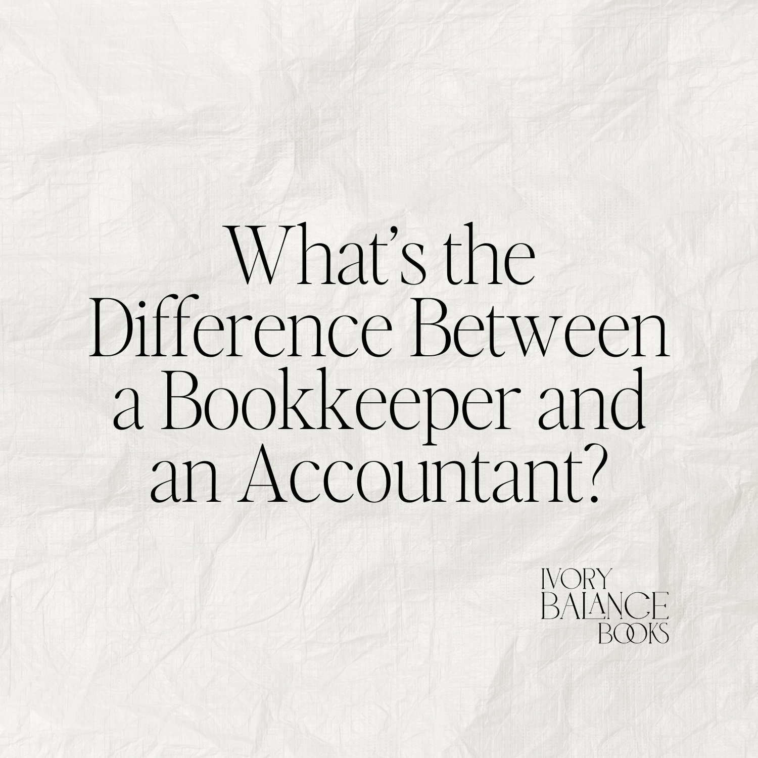 What’s the Difference Between a Bookkeeper and an Accountant?