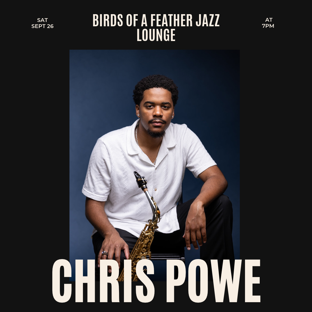 Chris Powe LIVE at Birds of a Feather Jazz Lounge