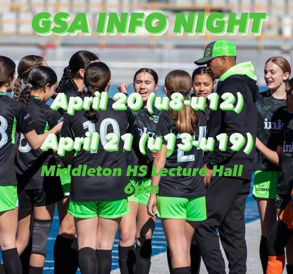 GSA INFO NIGHT April 20 (u8-u12), April 21 (u13-u19). 6pm at Middleton High School Lecture Hall. Learn about age group changes, staffing and tryouts. See you there!