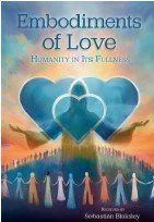 EMBODIMENTS OF LOVE: Humanity in Its Fullness