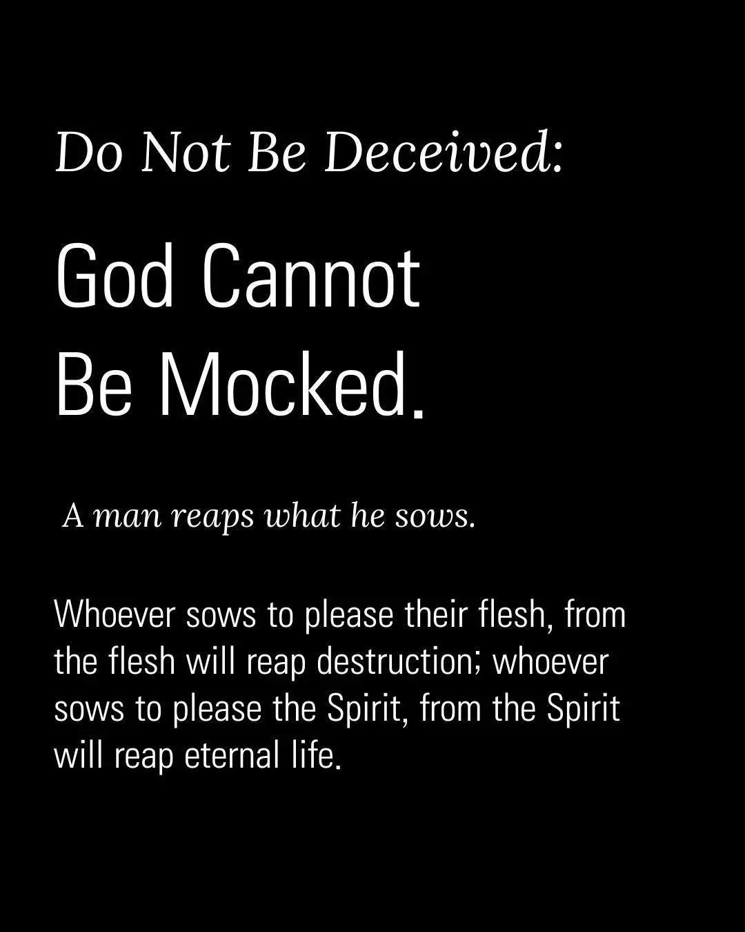 There's no gray area here. Paul's letter to the Galatians lays it out flat. 

It's a sobering wakeup call to all of us. We're not to be decieved into thinking we can look at God with disdain and get away with it. 

We can't willfully put God at the b