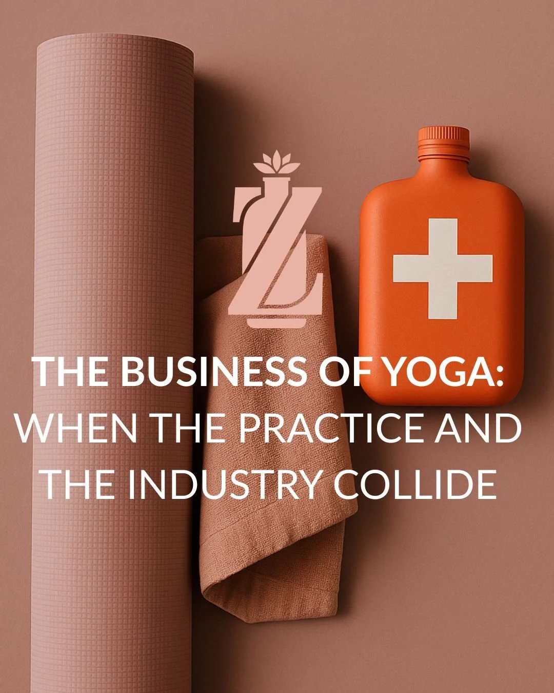 The Business of Yoga: When the Practice and the Industry Collide