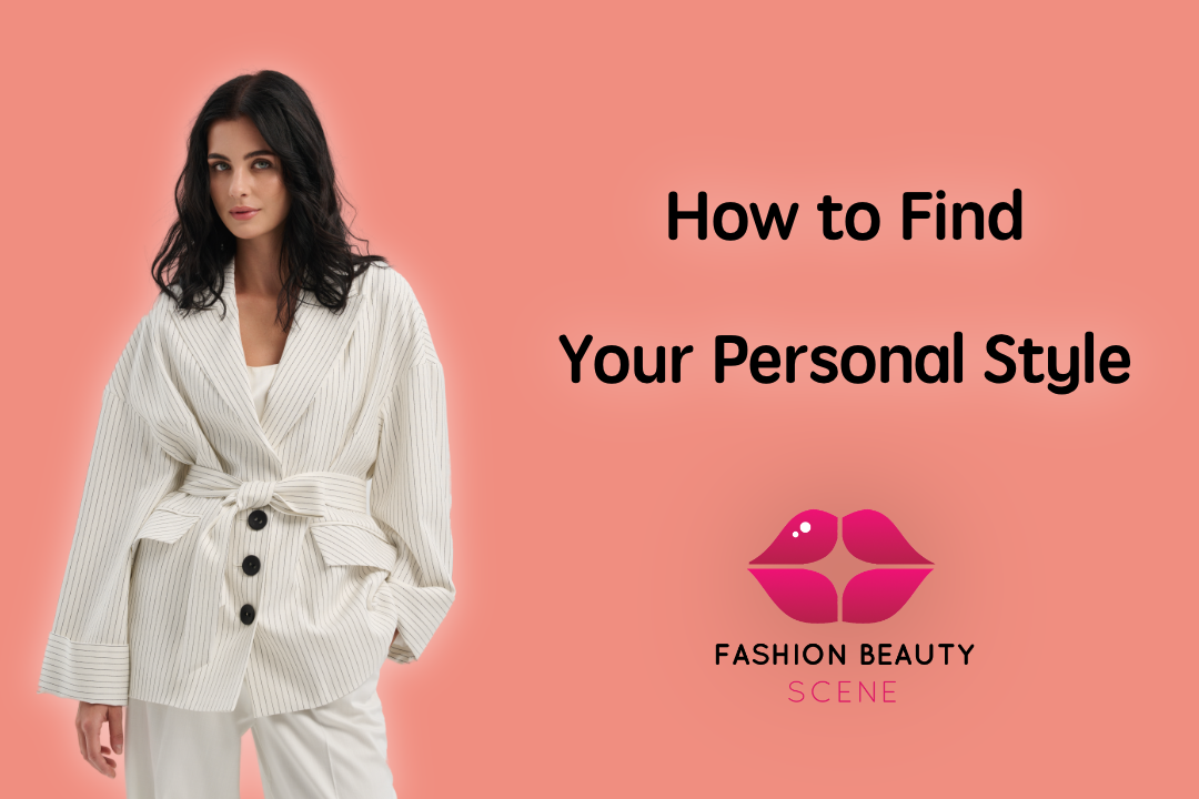 How to Find Your Personal Style