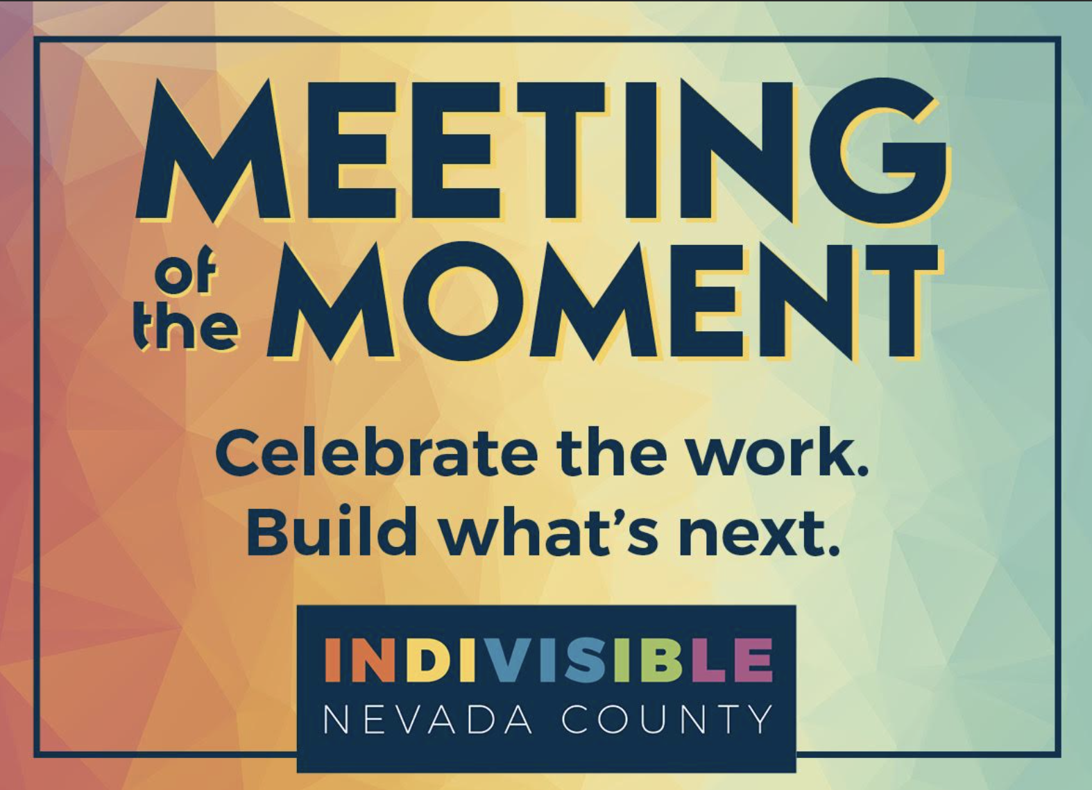 Meeting of the Moment - Celebrate the Work. Build What's Next.