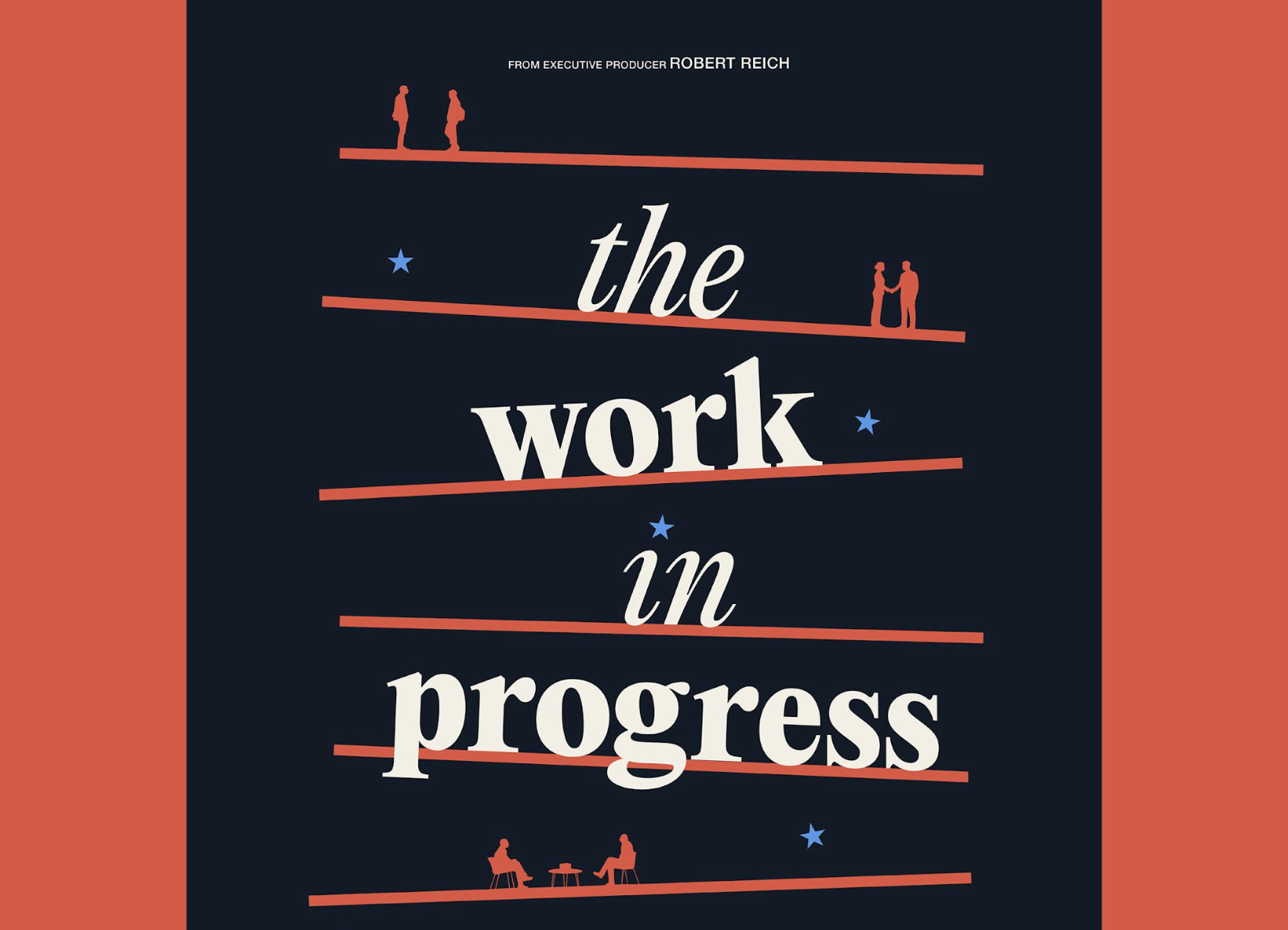 Movie Screening: The Work in Progress, Robert Reich
