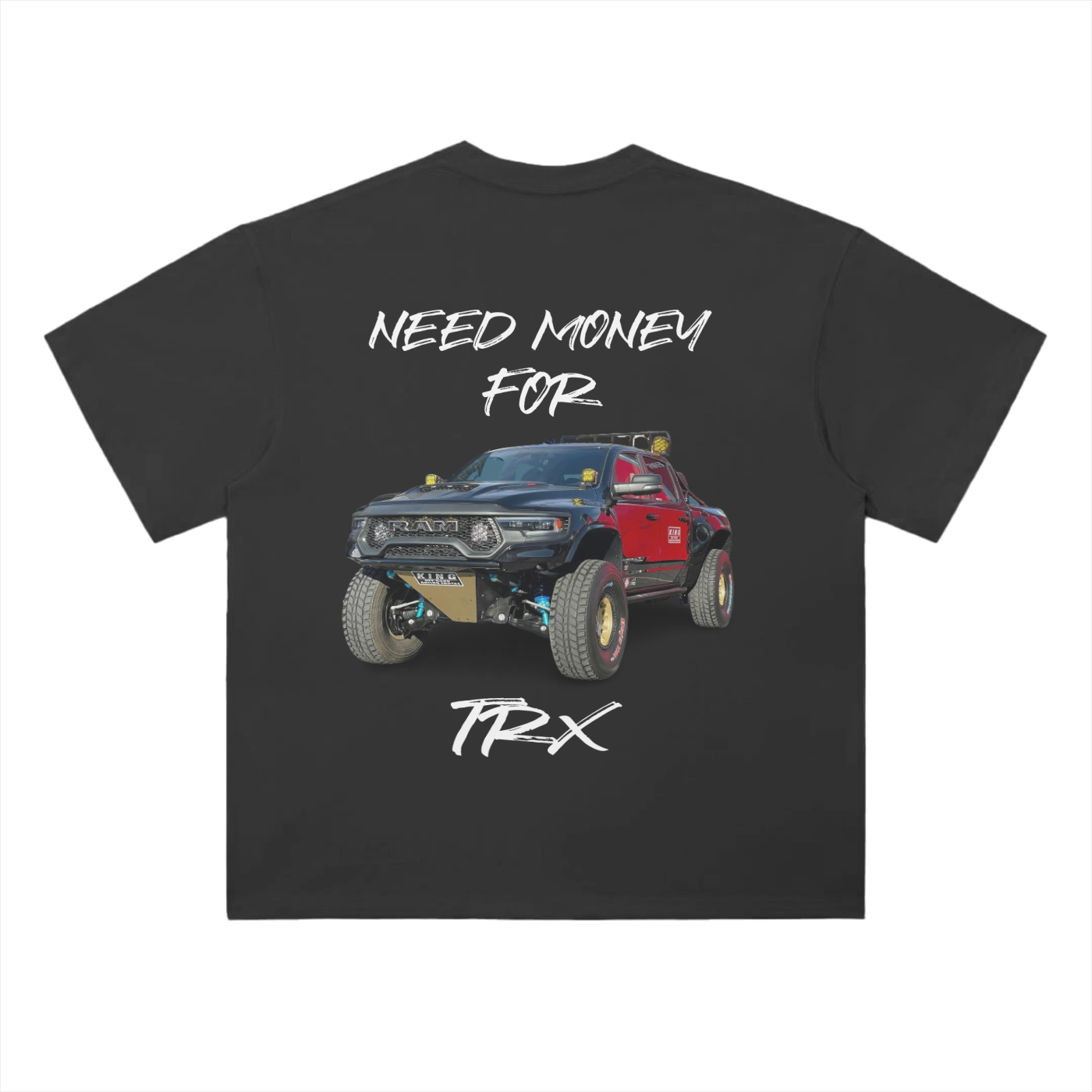 "NEED MONEY FOR TRX" TEE