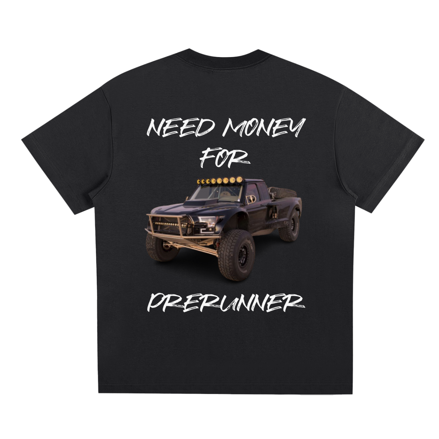 "NEED MONEY FOR PRE RUNNER" RANGER TEE