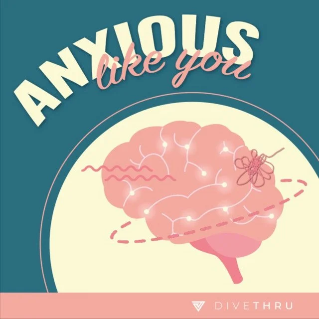 Illustration of a brain with the text 'Anxious Like You' and the logo 'DIVE THRU' below.