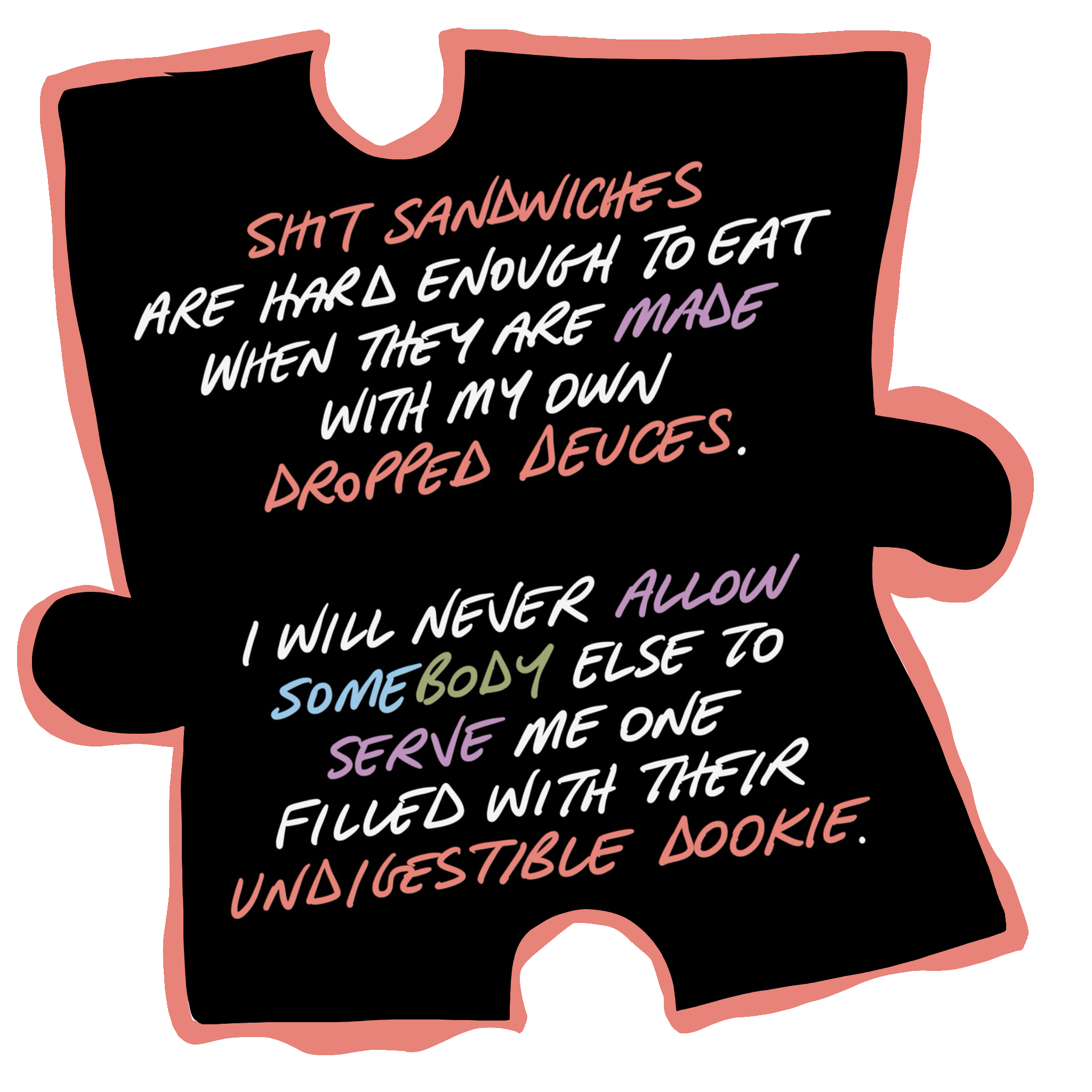 Matter Matters Volume 35 - Poop Sandwiches Are Hard Enough To Eat When They Are Made From My Own Dropped Deuces