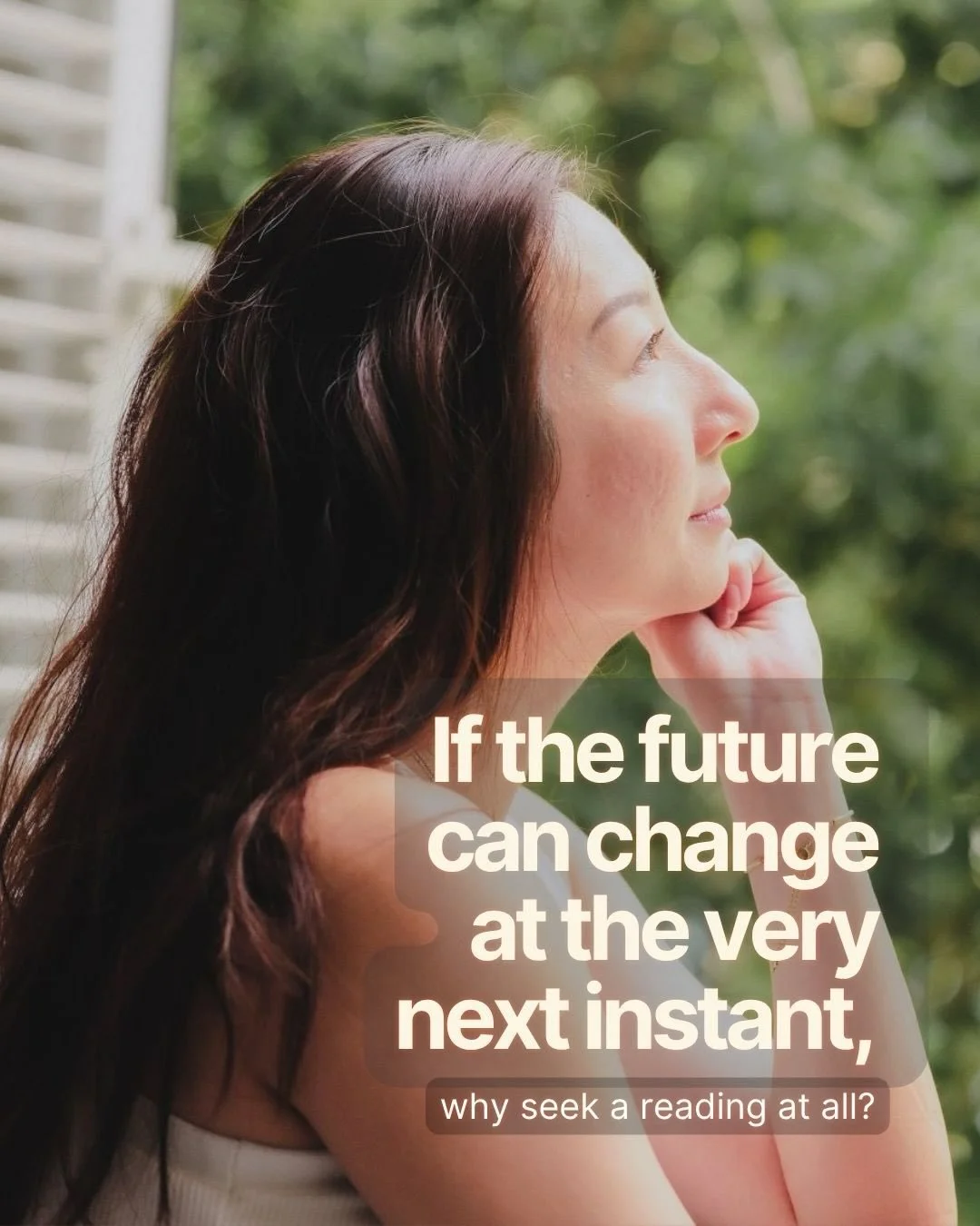 If the future can change at the very next instant, why seek a reading at all?

I believe we participate in the unfolding of our lives. Destiny is not fixed. We are constantly co-creating our lives with the Universe (or God, Spirit or as you believe) 