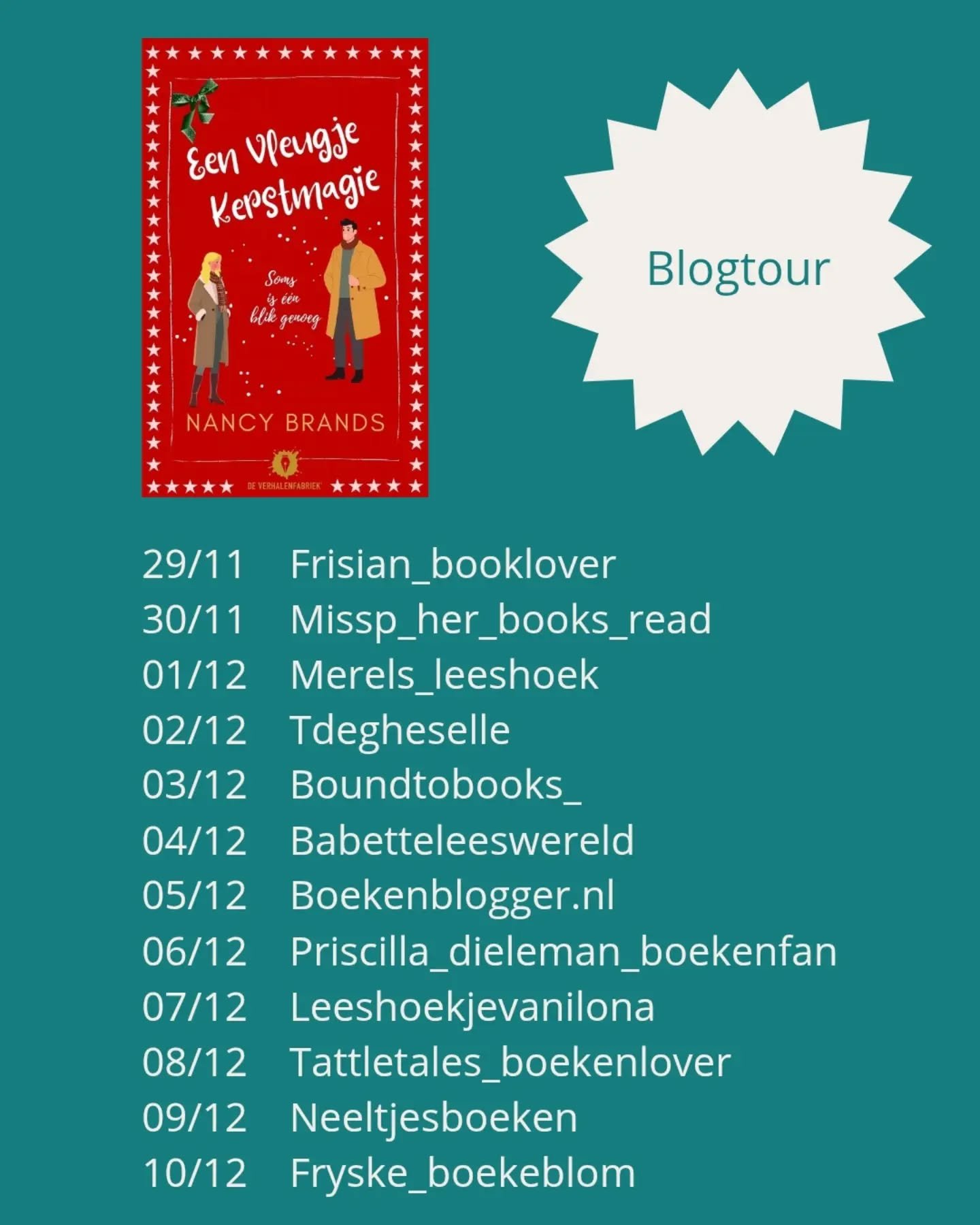 Dit zijn ze dan: de boekbloggers voor de blogtour van Een vleugje kerstmagie.

Door het overweldigende aantal aanmeldingen heb ik besloten om de blogtour uit te breiden. En daar ben ik ontzettend blij om, want maar liefst 12 boekbloggers zullen binne