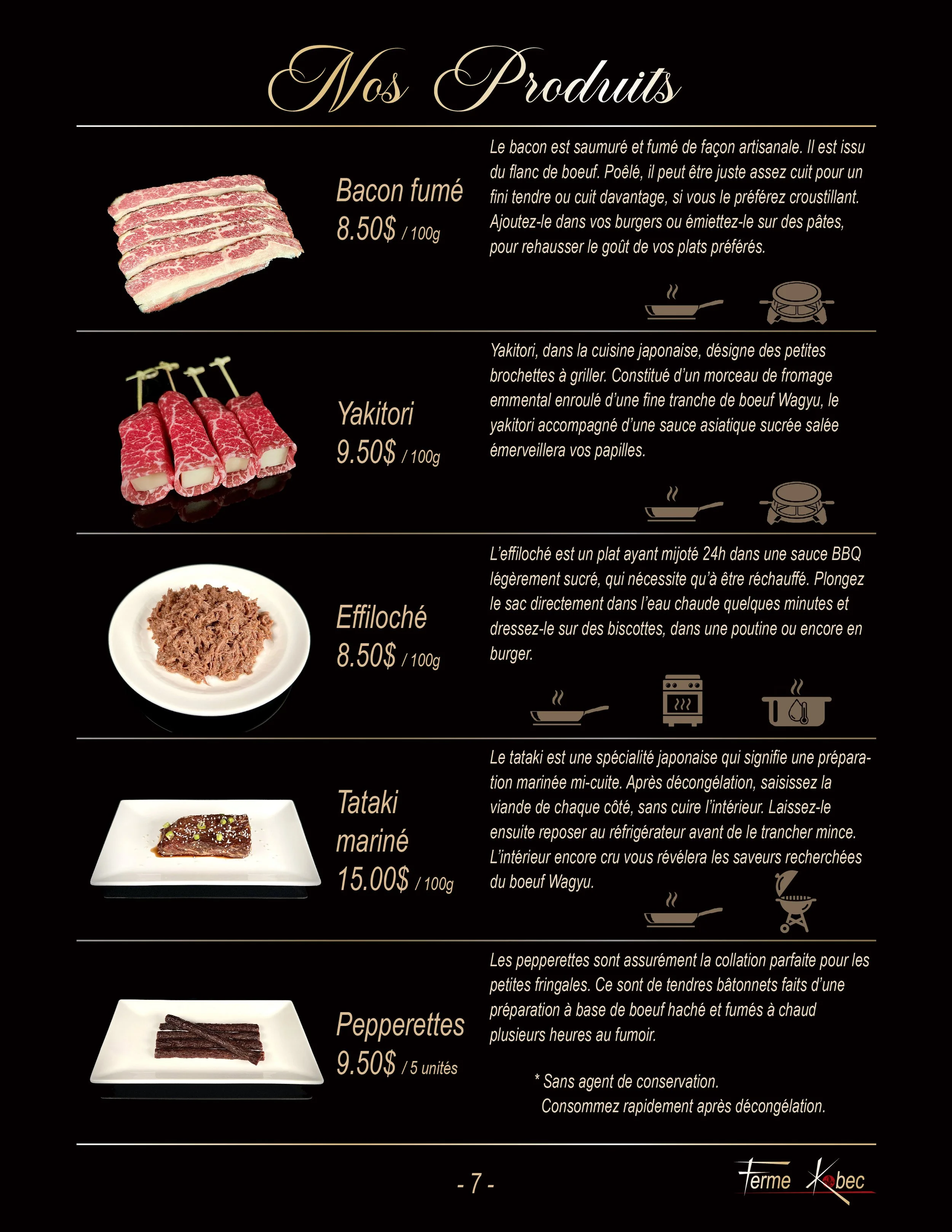 Prix et description bacon, yakitori ou brochette, effiloché, tataki, pepperette