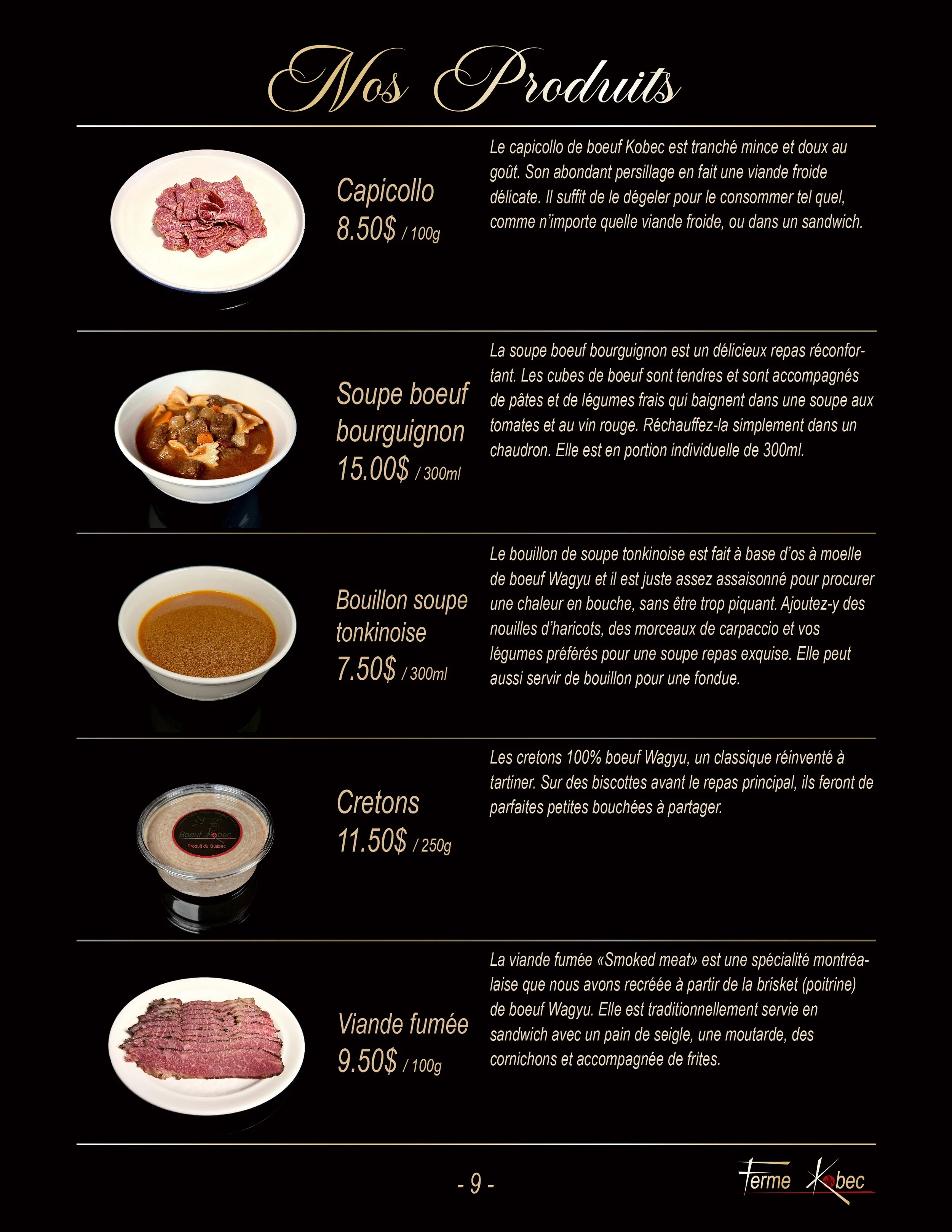 Prix et description capicollo, soupe boeuf bourguignon, bouillon soupe tonkinoise, cretons, viande fumée ou smoked meat
