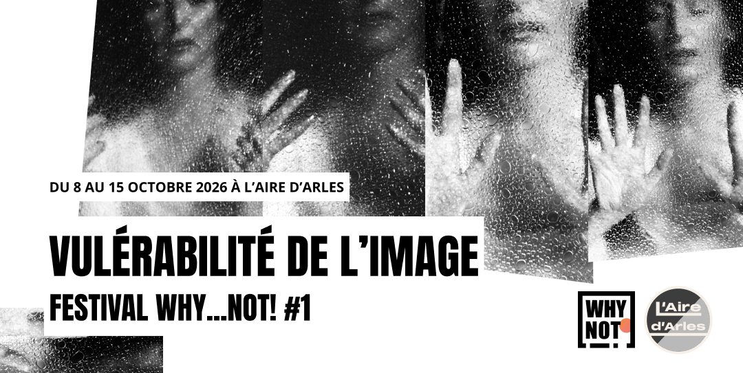 Vulnérabilité de l’image - Festival Why…Not! #1