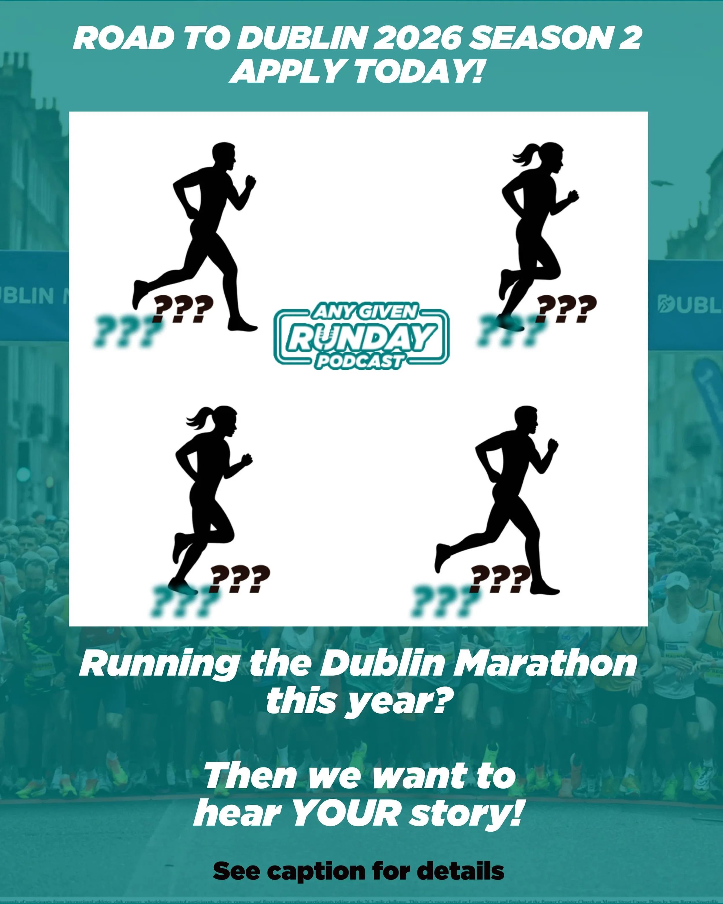 After a very successful Road To Dublin season 1 with the Fantastic 4, we&rsquo;ve decided to run it back for 2026

Whether it&rsquo;s going to be your first or 21st Dublin Marathon this year, we want you to share your story with our podcast listeners