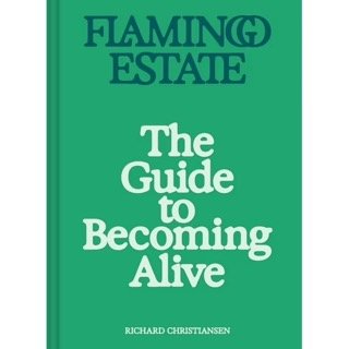 Flamingo-Estate-The-Guide-to-Becoming-Alive-Hardcover-9781797229171_70815cc0-f196-49fb-a119-ed2f4ad8d5e0.187121fe12ced9be4c4ea9931cce0353 Small.jpeg