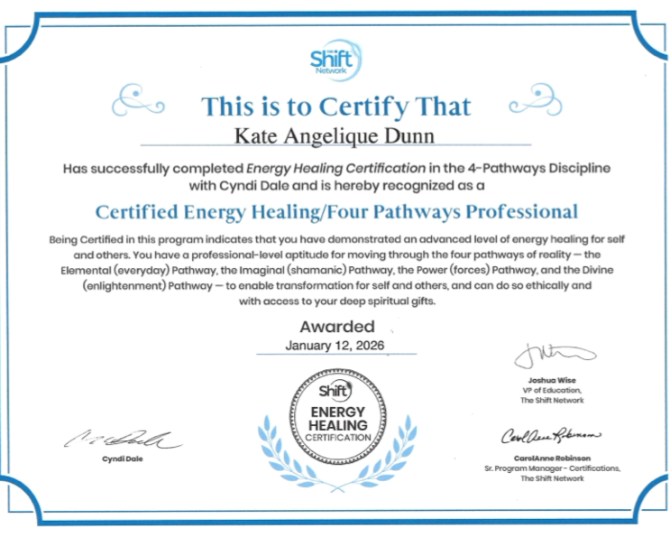 Certification award document for Kate Angelique Dunn from The Shift Network for completing Energy Healing Certification in the Four Pathways Discipline, dated January 12, 2026, with signatures and official seals.