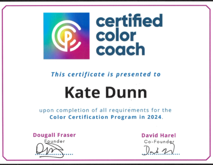 Certificate awarded to Kate Dunn for completing all requirements for the Color Certification Program in 2024, issued by Certified Color Coach, signed by founders Dougall Fraser and David Harel.