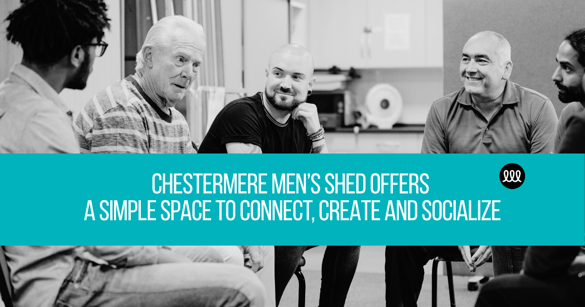 Chestermere Men’s Shed Offers a Simple Space to Connect, Create and Socialize