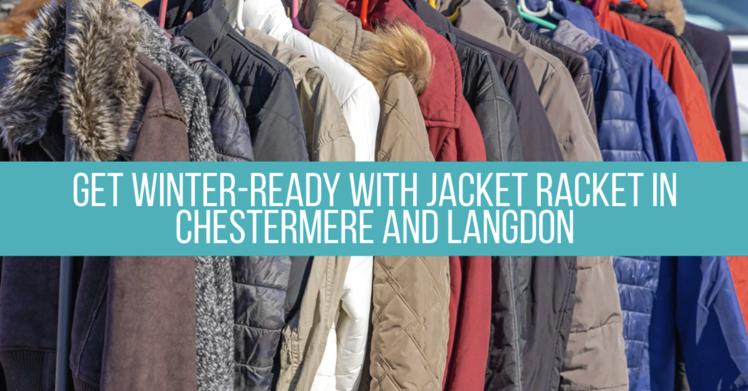 Get Winter-Ready with Jacket Racket in Chestermere and Langdon