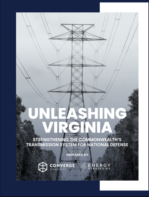 Unleashing Virginia: Strengthening The Commonwealth's  Transmission System For National Defense
