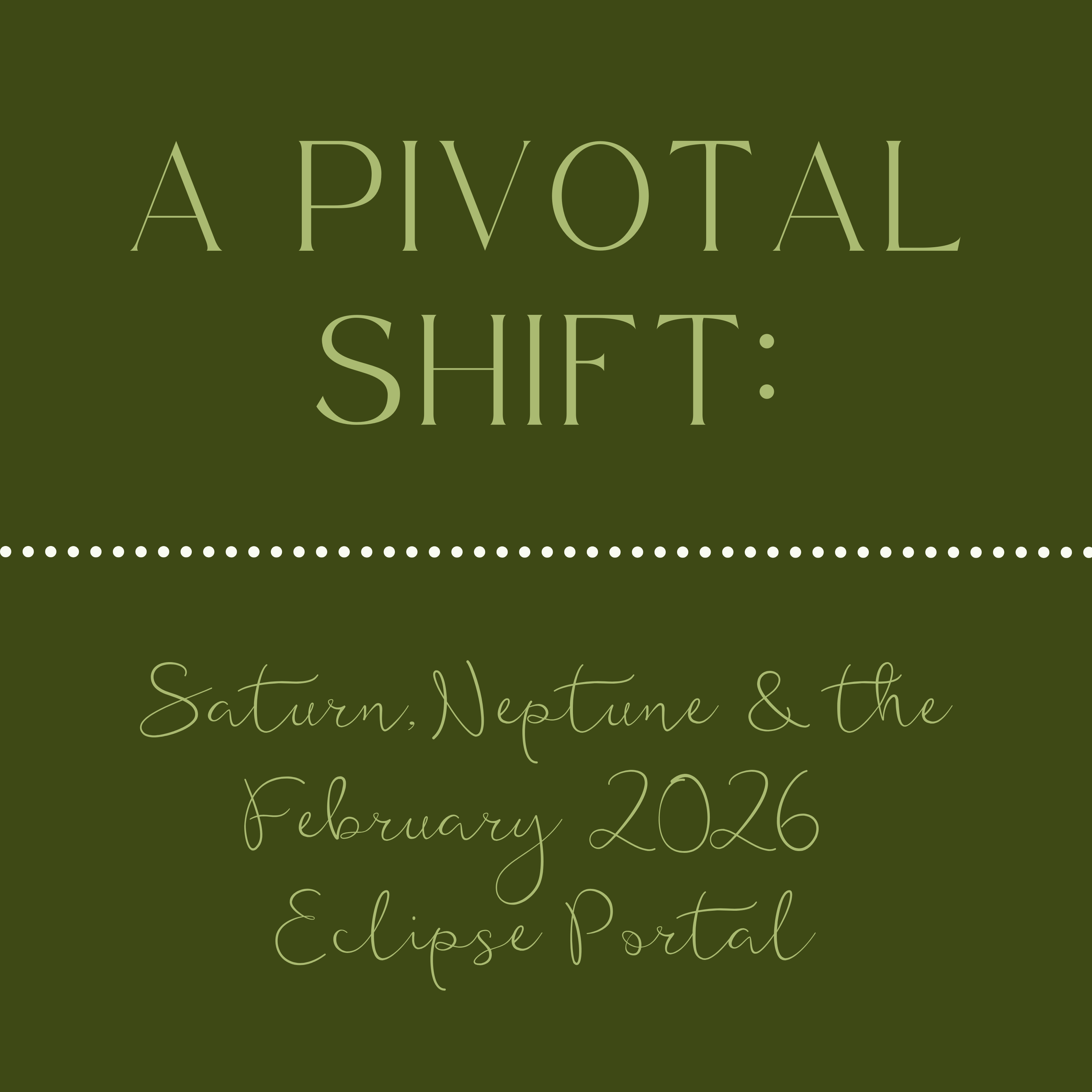 A Pivotal Shift: Saturn, Neptune &amp; the February 2026 Eclipse Portal