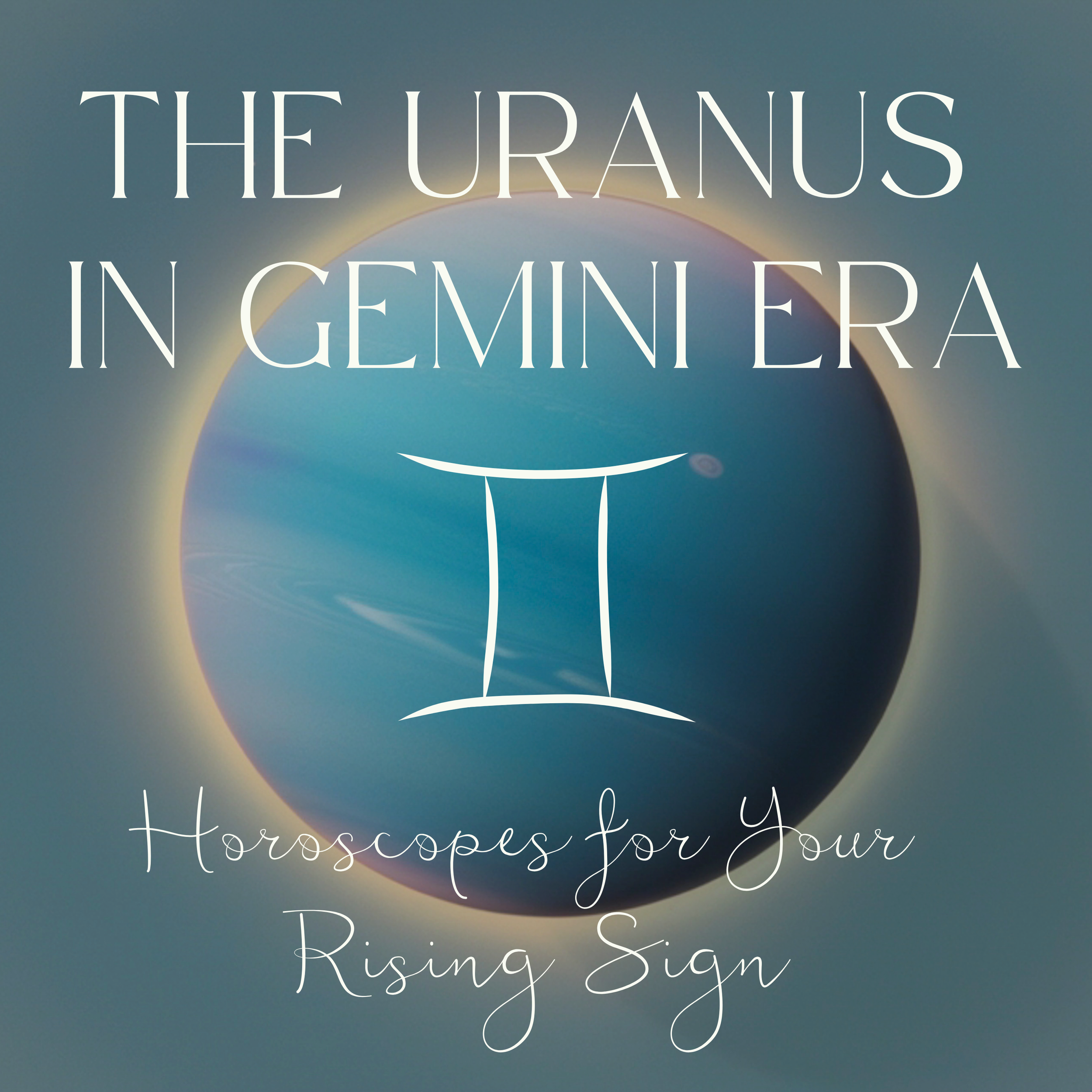 The Uranus in Gemini Era: Horoscopes for Your Rising Sign