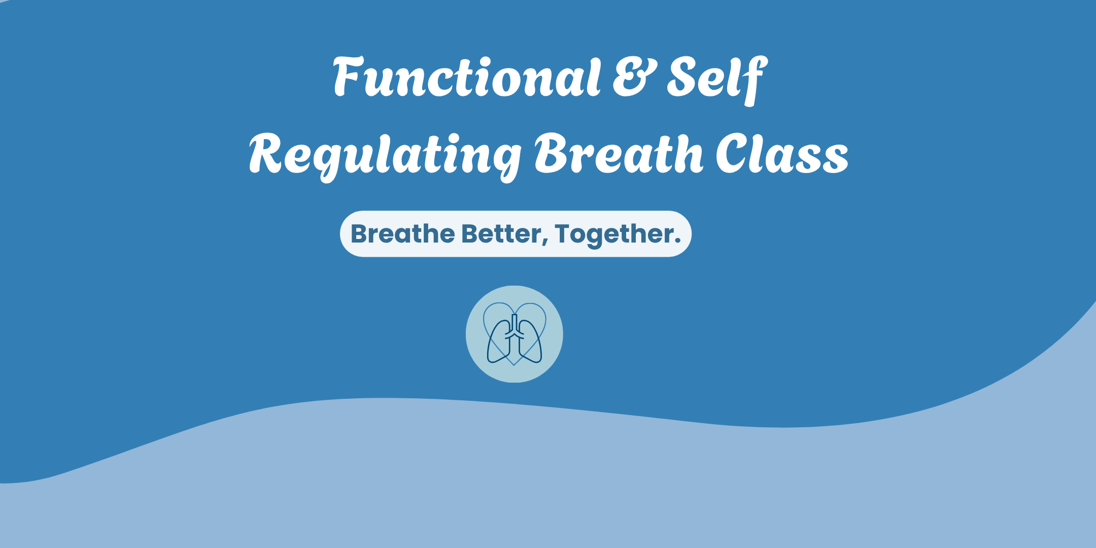 Functional &amp; Self Regulating Breath Class 