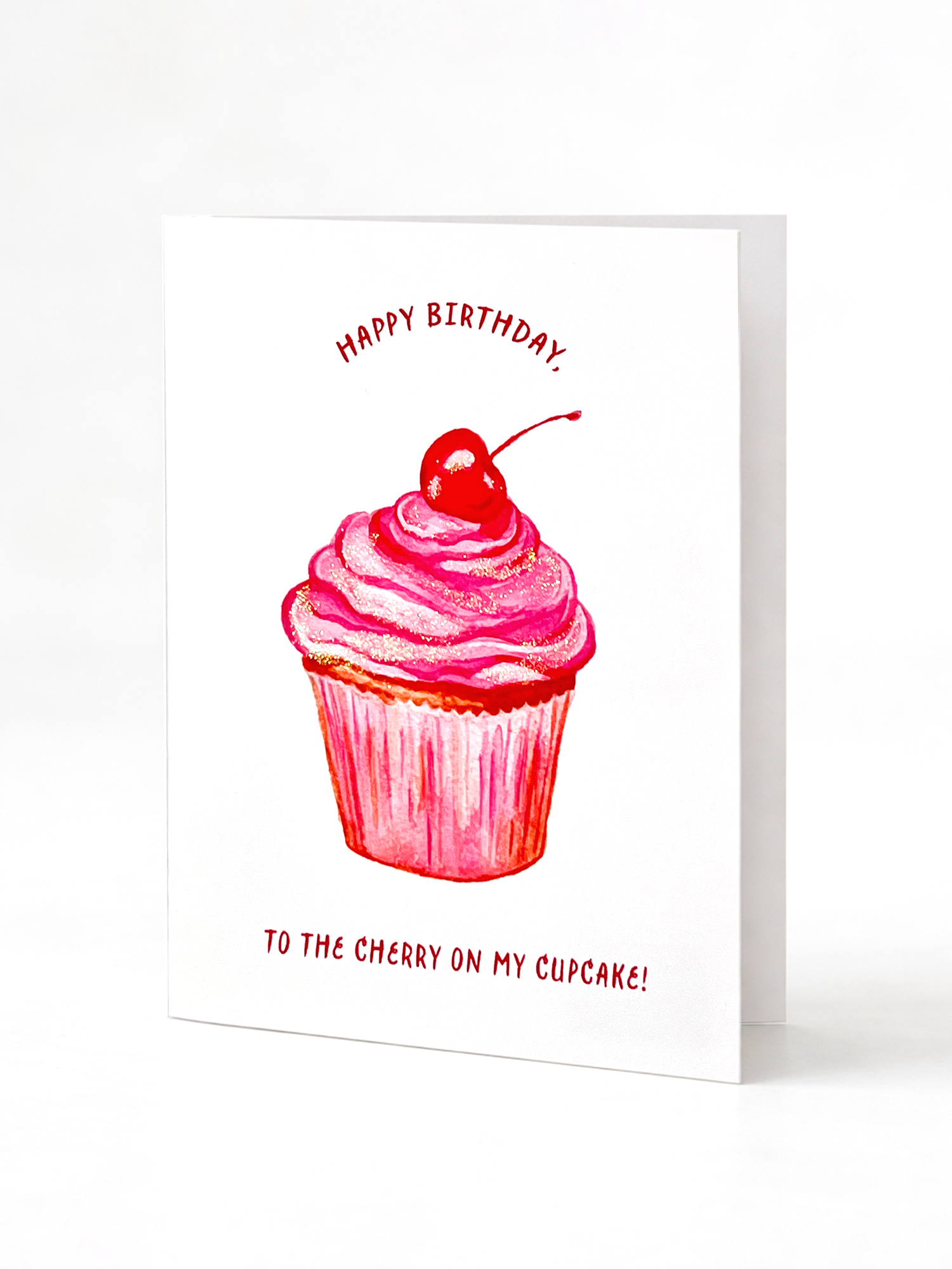 "Happy Birthday to the Cherry on My Cupcake!"