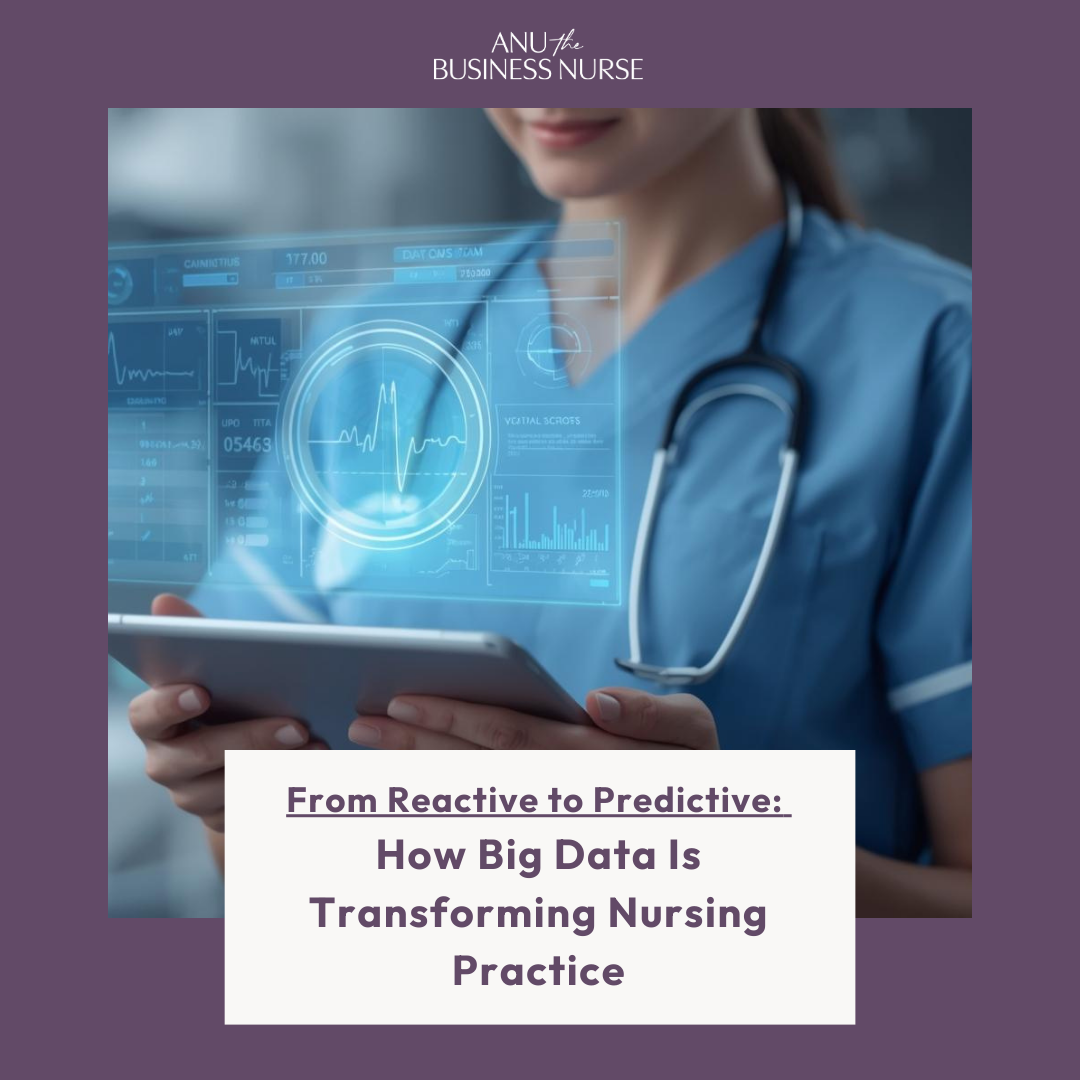 From Reactive to Predictive: How Big Data Is Transforming Nursing Practice
