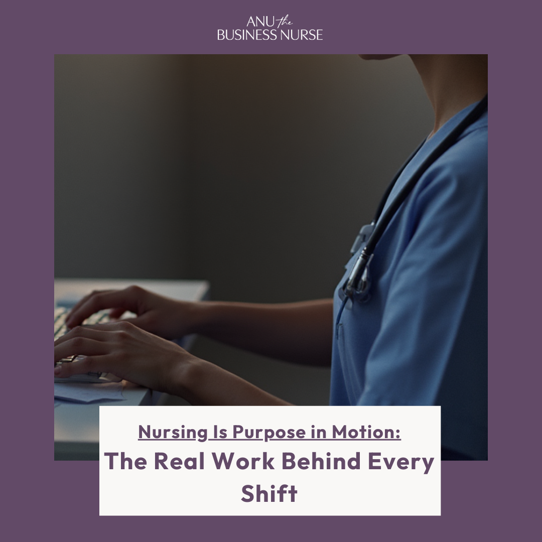 Nursing Is Purpose in Motion: The Real Work Behind Every Shift