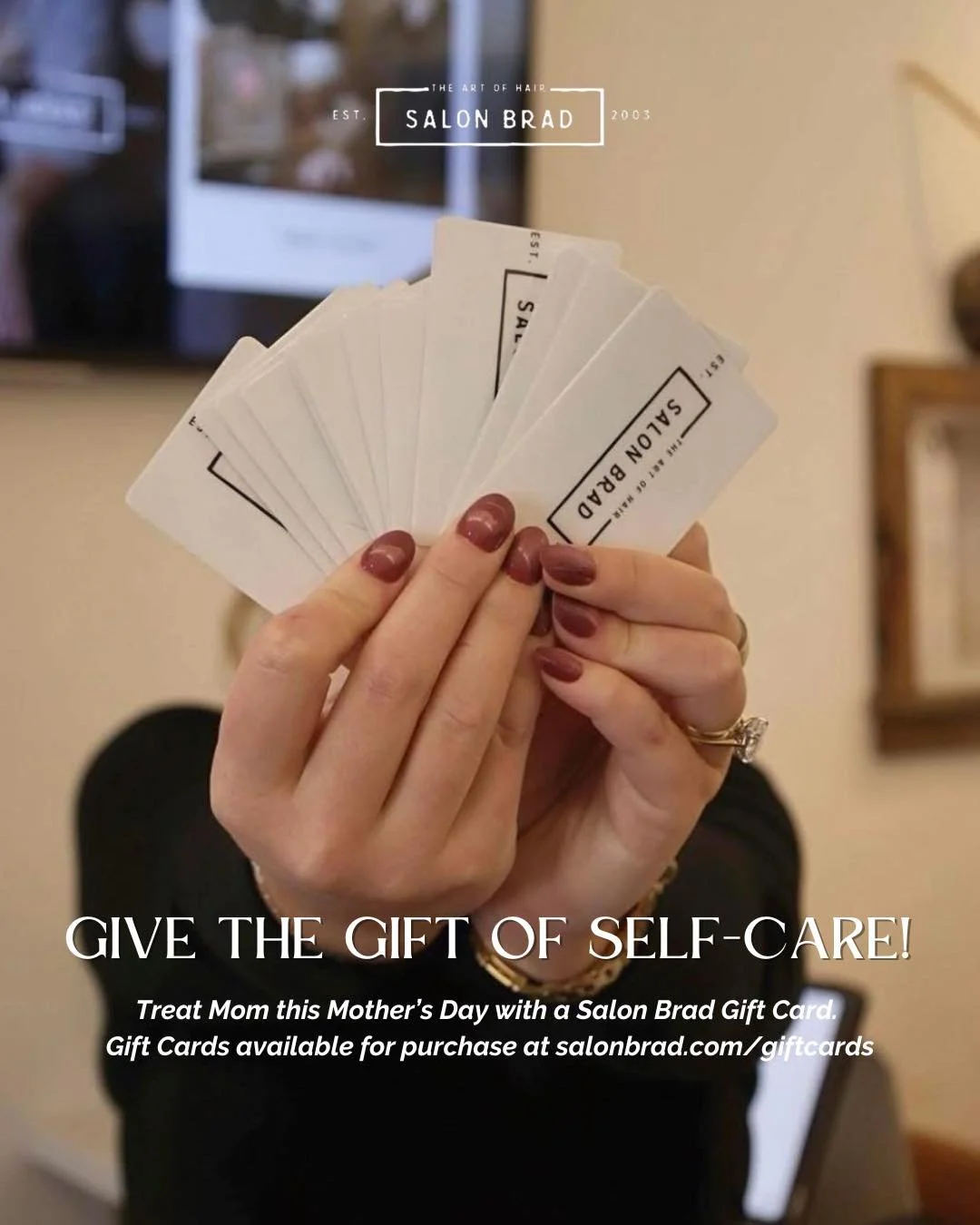 Still searching for the perfect Mother&rsquo;s Day gift? Treat mom to something she&rsquo;ll truly enjoy &mdash; a little time for herself.

Whether it&rsquo;s a fresh hair appointment, relaxing self-care, or her favorite products, a Salon Brad gift 