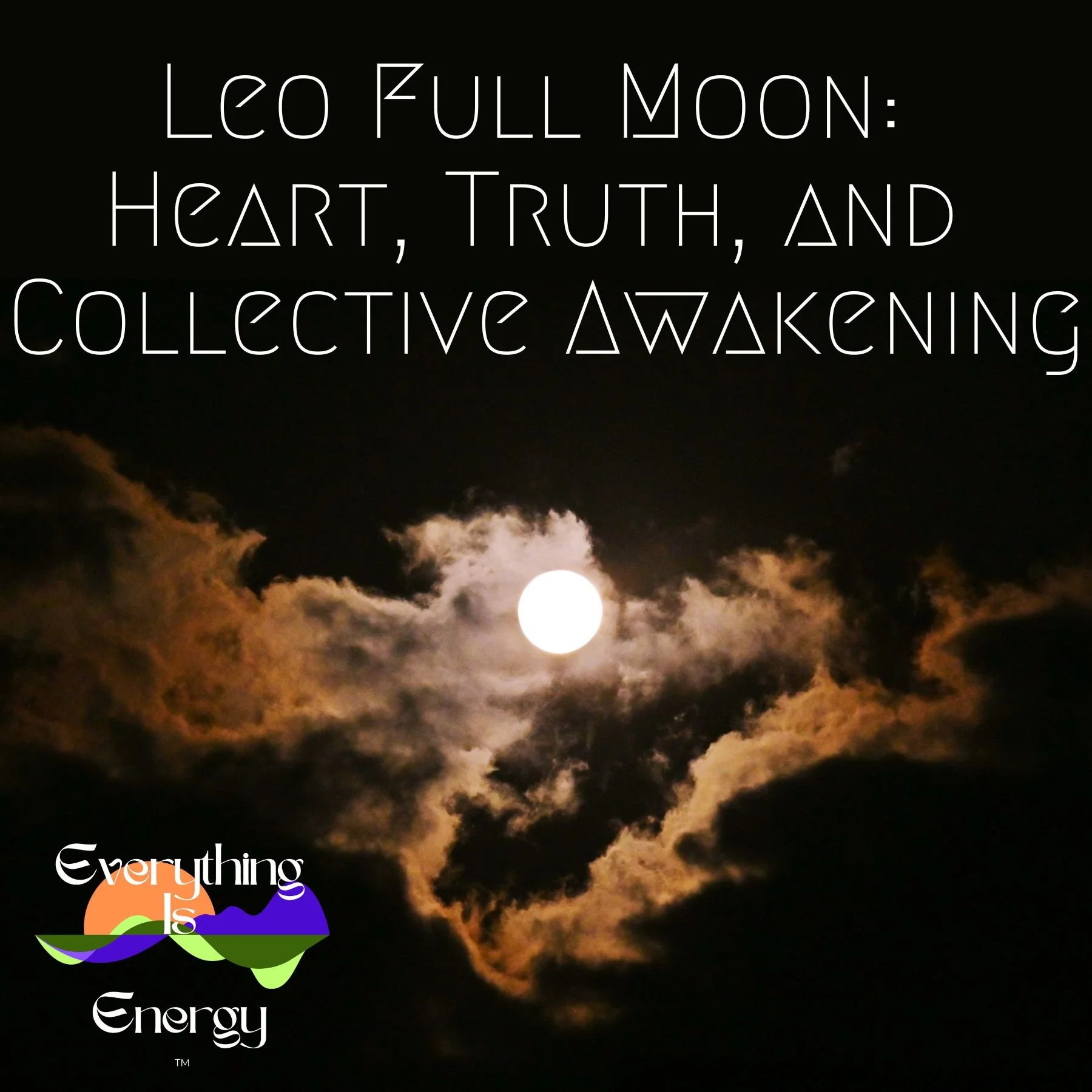 Leo Full Moon: Heart, Truth, and Collective Awakening